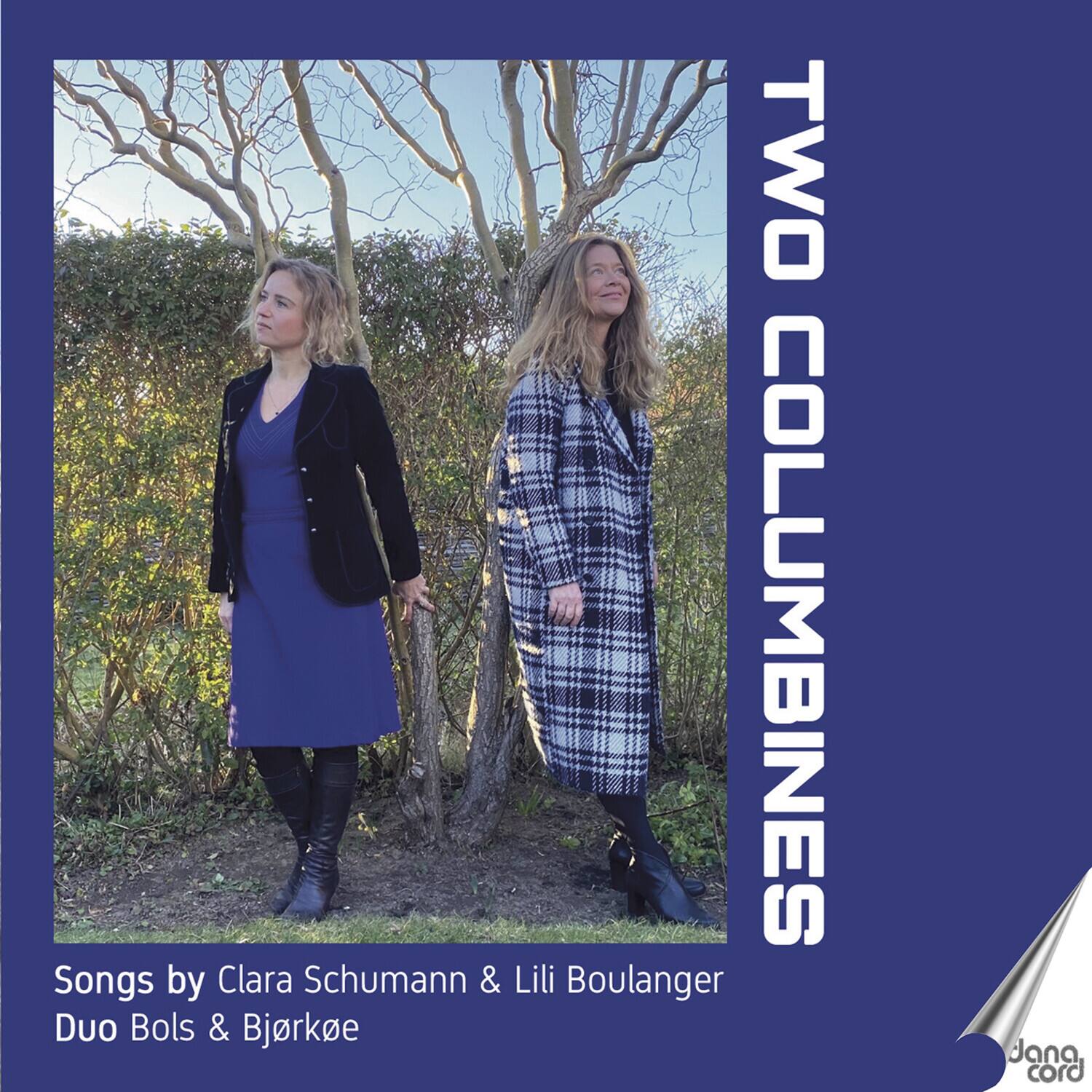 TWO COLUMBINES

Songs by Clara Schumann & Lili Boulanger  
Duo Bols & Bjørkøe