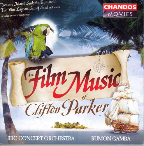 Treasure Island, Sink the Bismarck!  
The Blue Lagoon, Sea of Sand and others  
includes premiere recordings  

The Film Music of Clifton Parker  

BBC CONCERT ORCHESTRA  
RUMON GAMBA  

CHANDOS MOVIES