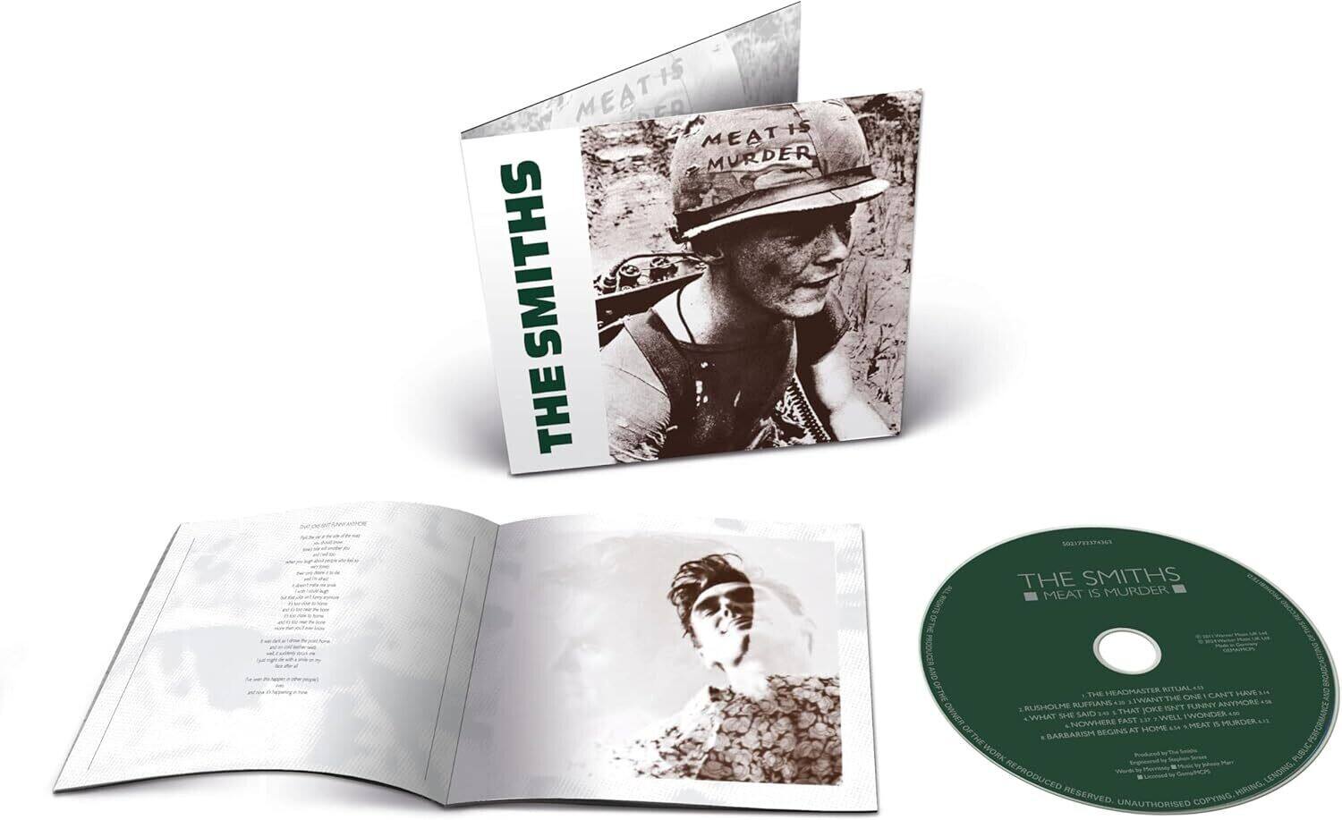 **Front Cover:**
- THE SMITHS
- MEAT IS MURDER

**Back Cover:**
- THE SMITHS
- MEAT IS MURDER

**CD:**
- THE SMITHS
- MEAT IS MURDER

**Tracklist:**
1. THE HEADMASTER RITUAL
2. RUSHOLME RIFLES
3. I WANT THE ONE I CAN'T HAVE
4. WHAT SHE SAID
5. THAT JOKE ISN'T FUNNY ANYMORE
6. NOWHERE FAST
7. HOME IS WHERE THE HEART IS
8. MEAT IS MURDER

**Additional Text:**
- Produced by John Leckie
- Recorded at Wessex Studios, London
- Mixed at Wessex Studios, London
- Mastered at Wessex Studios, London
- © 1985 The Smiths
- ℗ 1985 The Smiths
- All rights reserved. Unauthorized copying, hiring, lending, public performance and broadcasting of this record prohibited.

**Lyrics Page:**
- (Lyrics are not fully legible, but the page contains the lyrics to the songs on the album.)