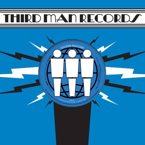 THIRD MAN RECORDS

GOLDEN PELICANS

CODY 4S8PM