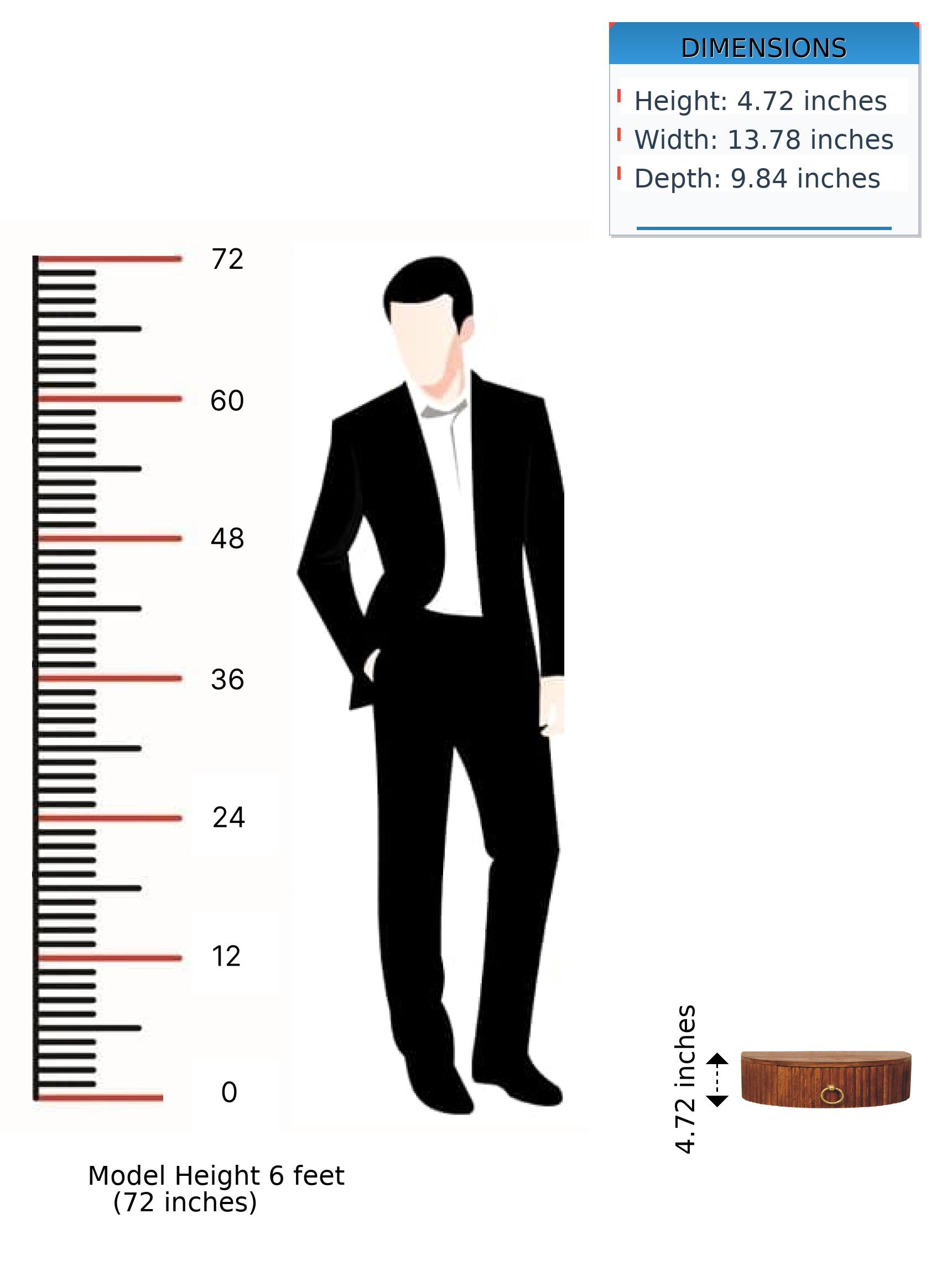 DIMENSIONS  
Height: 4.72 inches  
Width: 13.78 inches  
Depth: 9.84 inches  

Model Height: 6 feet (72 inches)