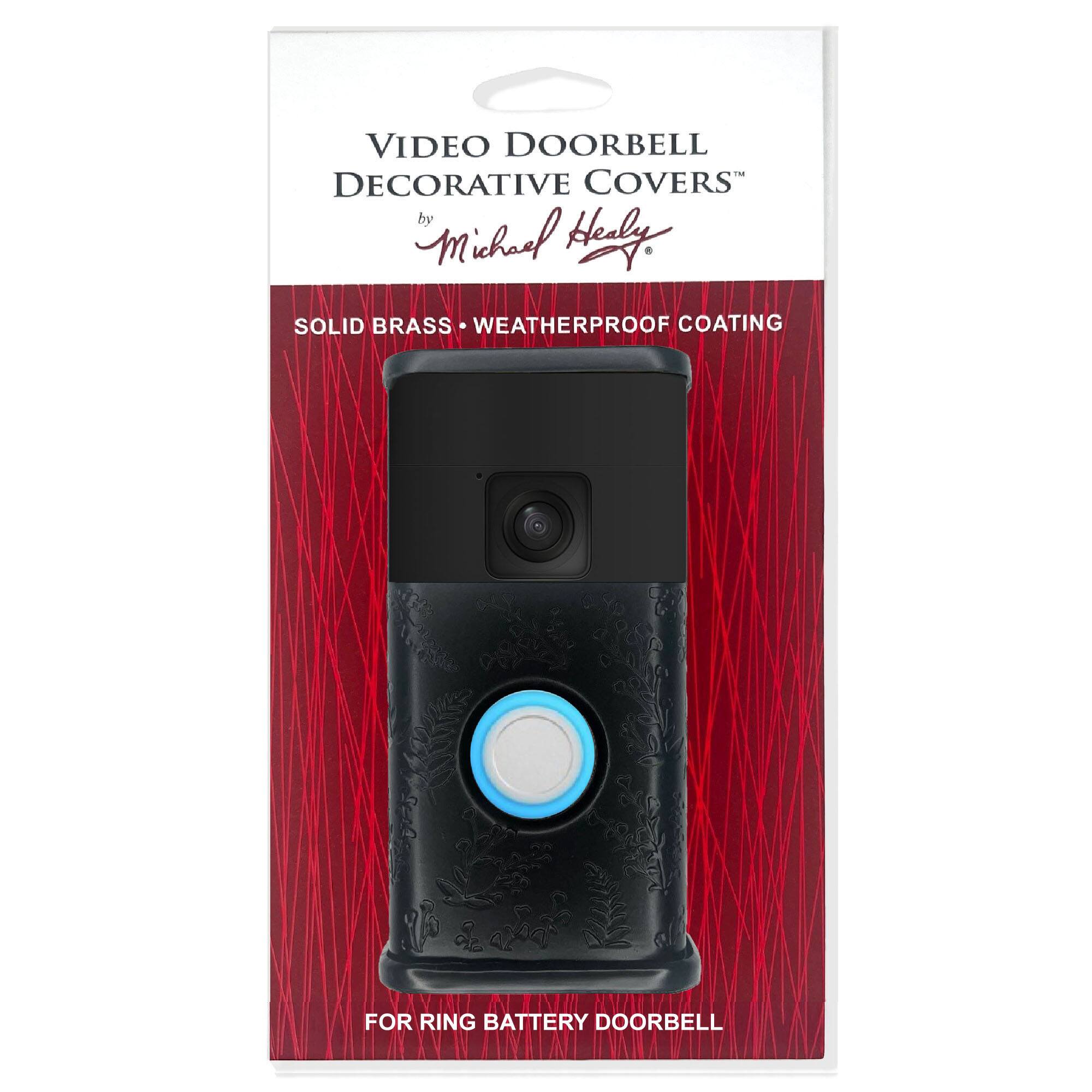 VIDEO DOORBELL DECORATIVE COVERS by Michael Herro

SOLID BRASS WEATHERPROOF COATING

FOR RING BATTERY DOORBELL