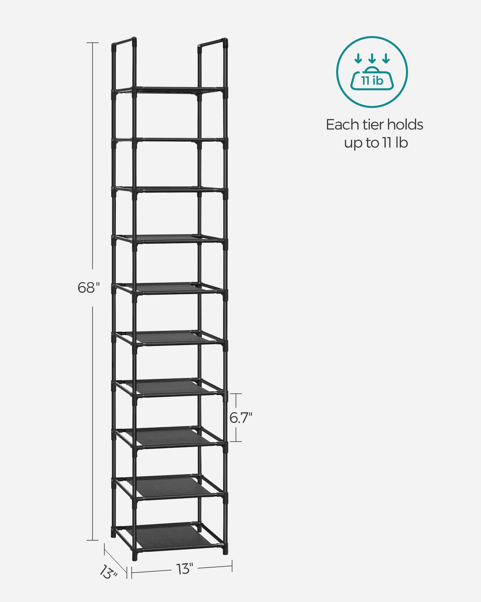 Each tier holds up to 11 lb  
68" T  
6.7" I  
13" W  
13" D