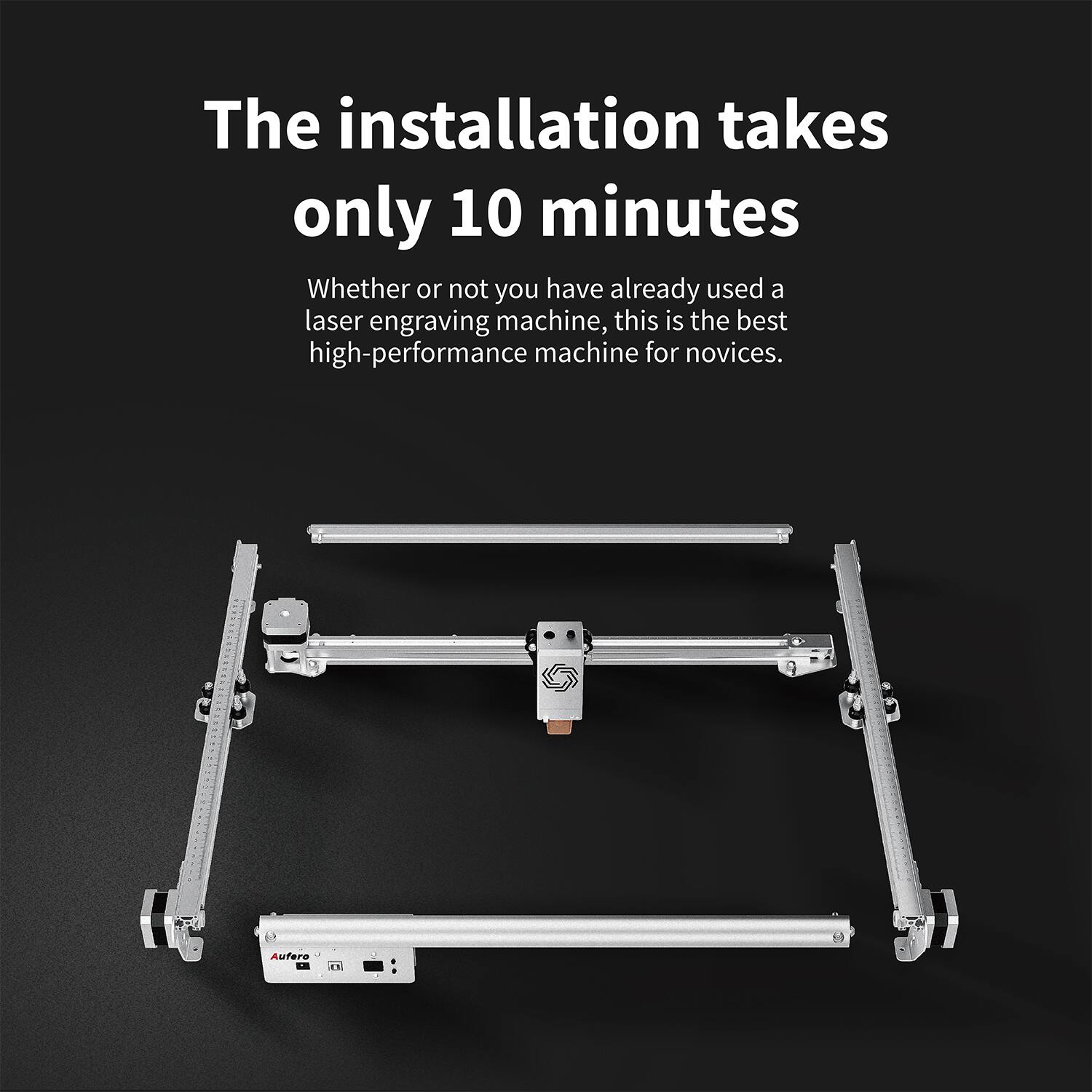 The installation takes only 10 minutes

Whether or not you have already used a laser engraving machine, this is the best high-performance machine for novices.