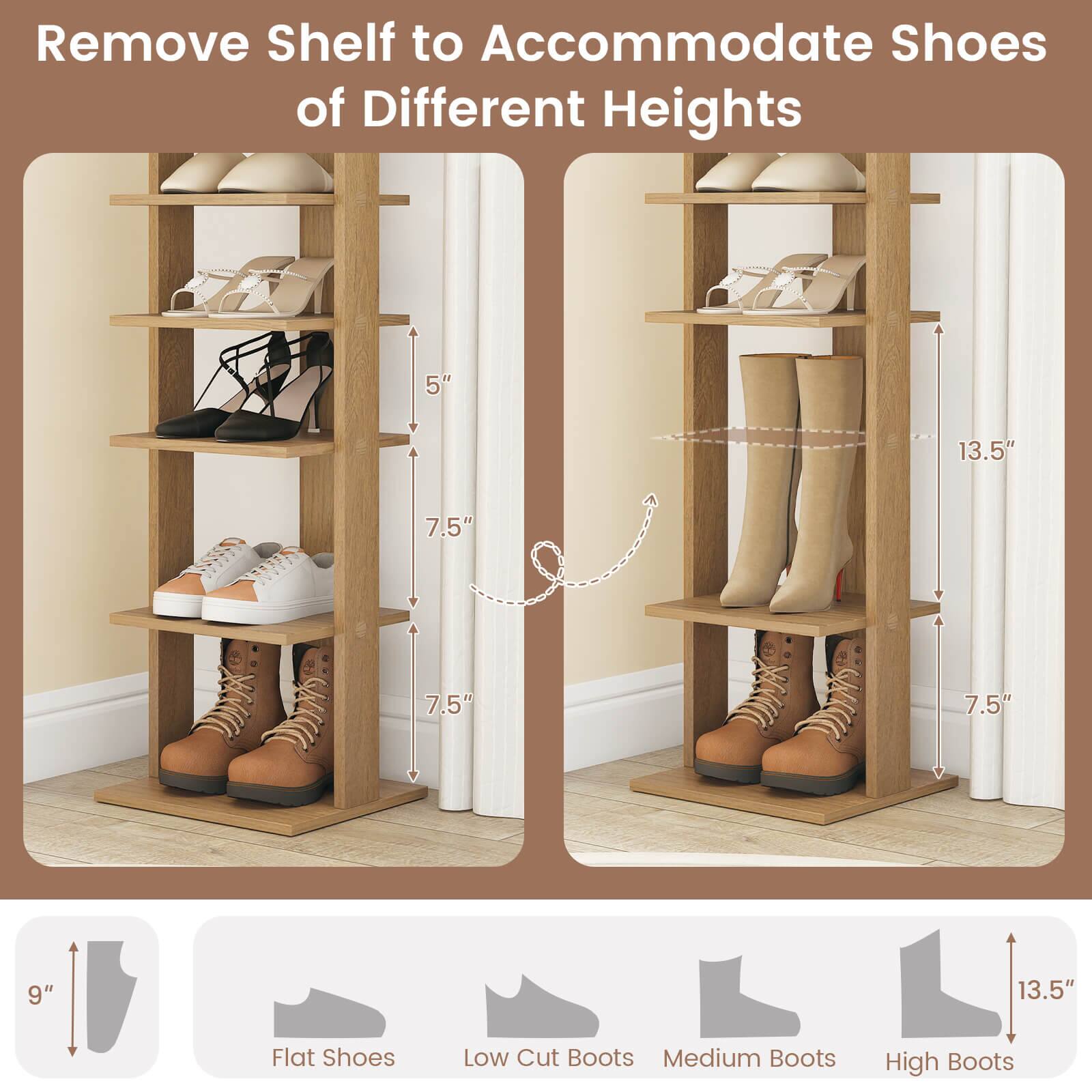 Remove Shelf to Accommodate Shoes of Different Heights

5" 13.5" 7.5" 7.5" 7.5" 9" 13.5"

Flat Shoes Low Cut Boots Medium Boots High Boots