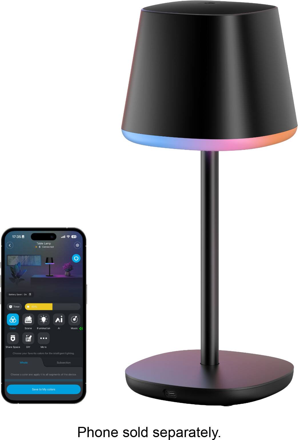 17:35

Table Lamp
Connected

Battery Saver: On

Timer: 50%

Color Scene Illumination Music

Share Space DIY More

Choose your favorite colors for the intelligent lighting

Whole Subsection

Choose a color and apply it to all segments of the device

Save to My colors

Phone sold separately