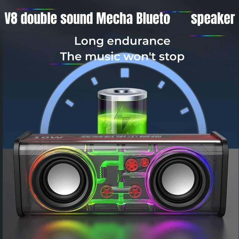 V8 double sound Mecha Bluetooth speaker  
Long endurance  
The music won't stop