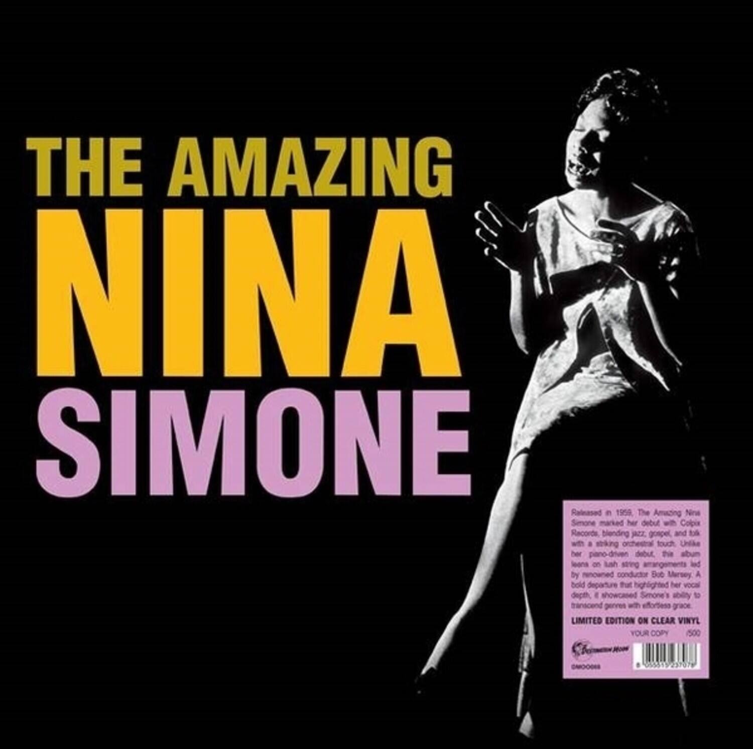 THE AMAZING  
NINA SIMONE  

Released in 1956, The Amazing Nina Simone marked her debut with Colpix Records, blending jazz, gospel, and folk with a striking orchestral touch. Unlike her piano-driven debut, this album leans on lush string arrangements led by renowned conductor Bt Mersey. A bold departure that highlighted her vocal depth and showcased Simone's ability to transcend genres with effortless grace.  

LIMITED EDITION ON CLEAR VINYL  
YOUR COPY 500  
583311 237078