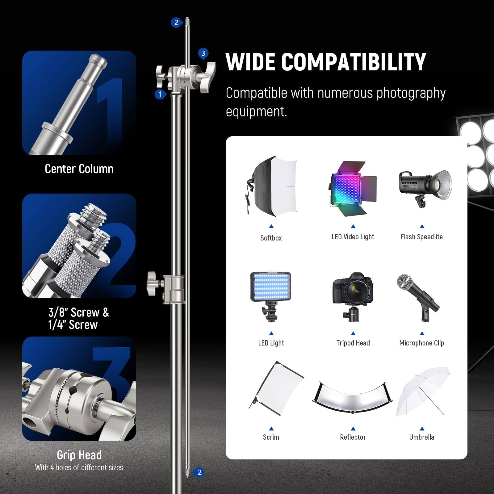 2 1 Center Column 1 3 WIDE COMPATIBILITY Compatible with numerous photography equipment. - 2 3/8" Screw & 1/4" Screw 3 Softbox LED Light Scrim LED Video Light Tripod Head Reflector Flash Speedlite Microphone Clip Umbrella Grip Head With 4 holes of different sizes