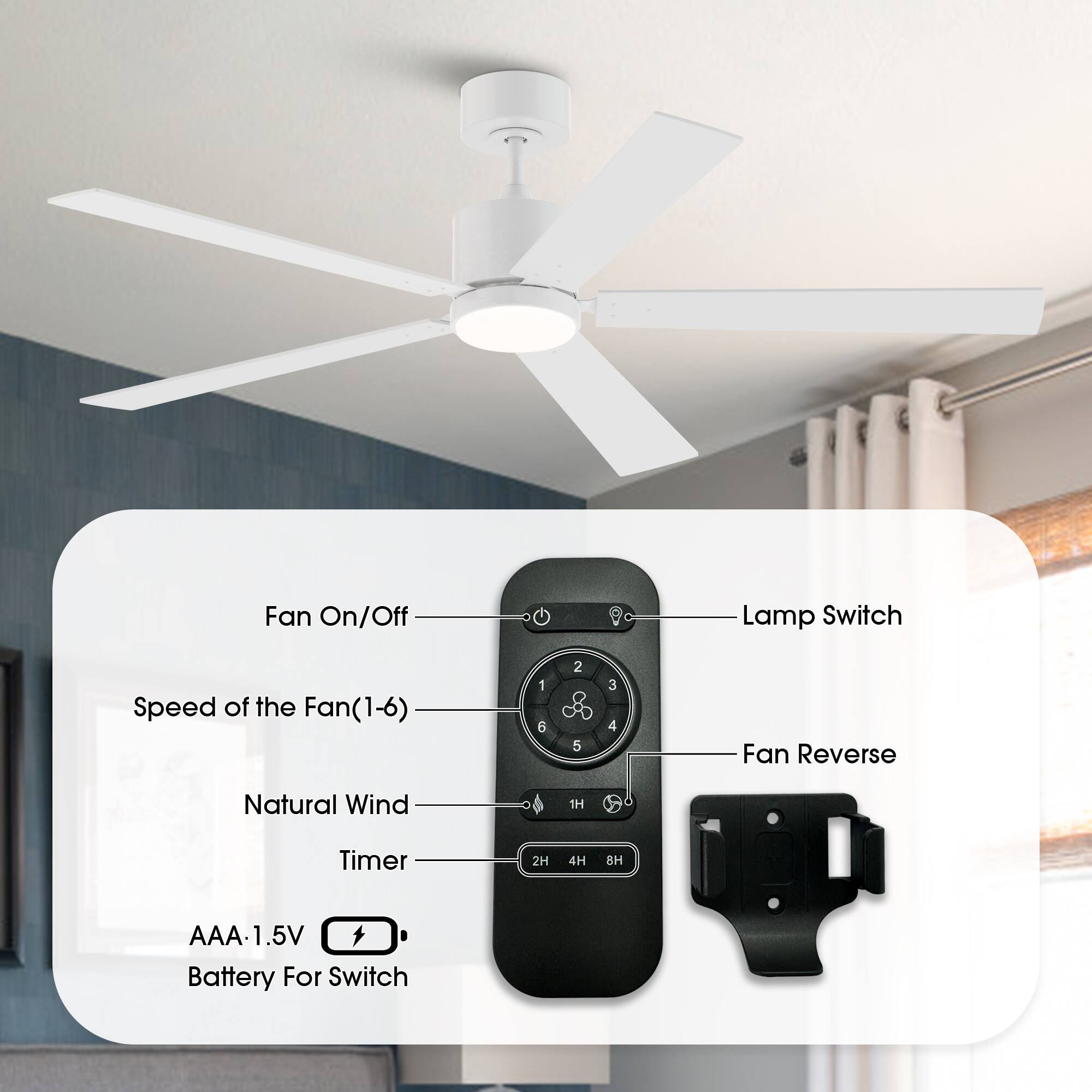 - Fan On/Off
- Speed of the Fan (1-6)
- Natural Wind
- Timer (1H, 2H, 4H, 8H)
- Lamp Switch
- Fan Reverse
- AAA 1.5V Battery For Switch