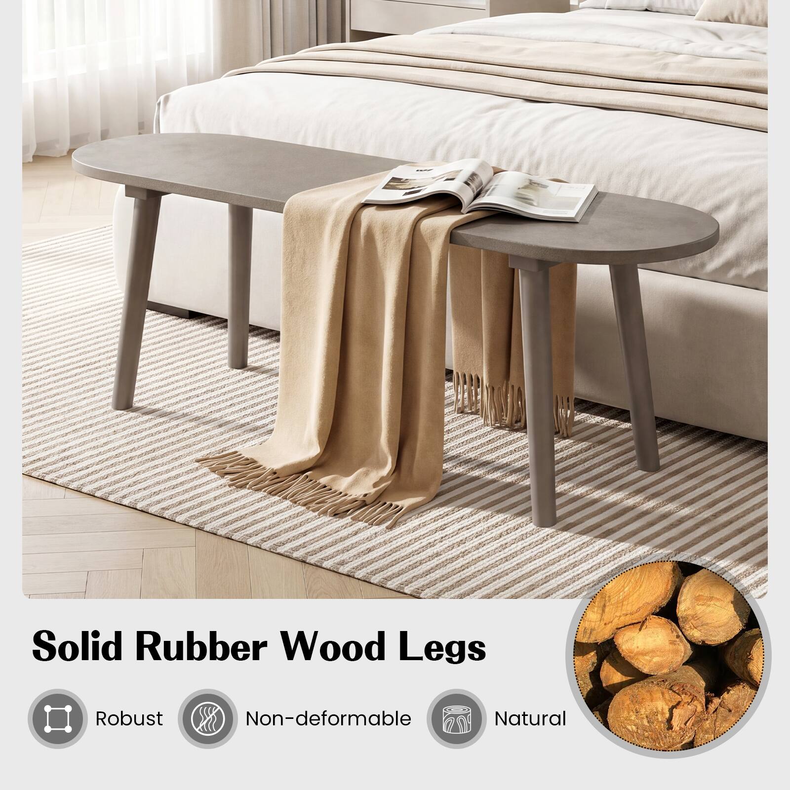 Solid Rubber Wood Legs

- Robust
- Non-deformable
- Natural
