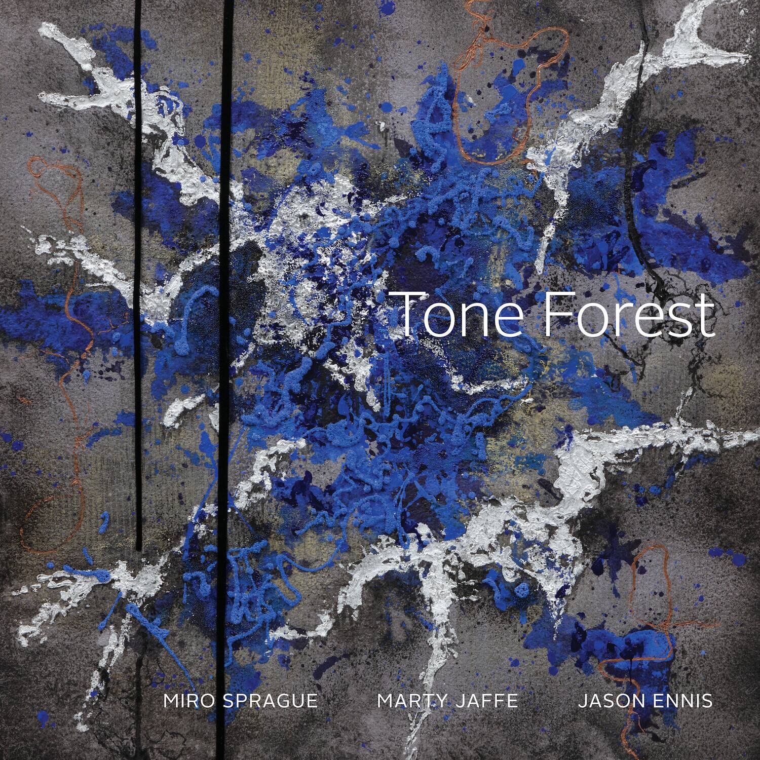 Tone Forest

MIRO SPRAGUE  
MARTY JAFFE  
JASON ENNIS