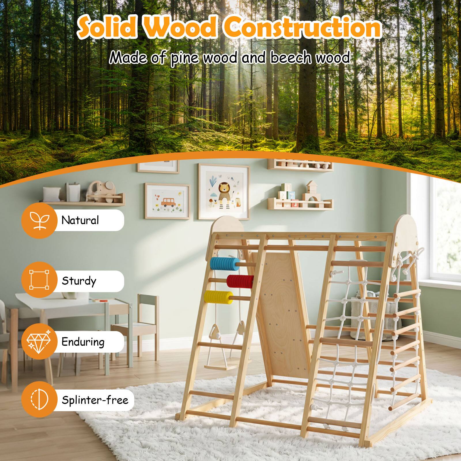 Solid Wood Construction  
Made of pine wood and beech wood  
Natural  
Sturdy  
Enduring  
Splinter-free