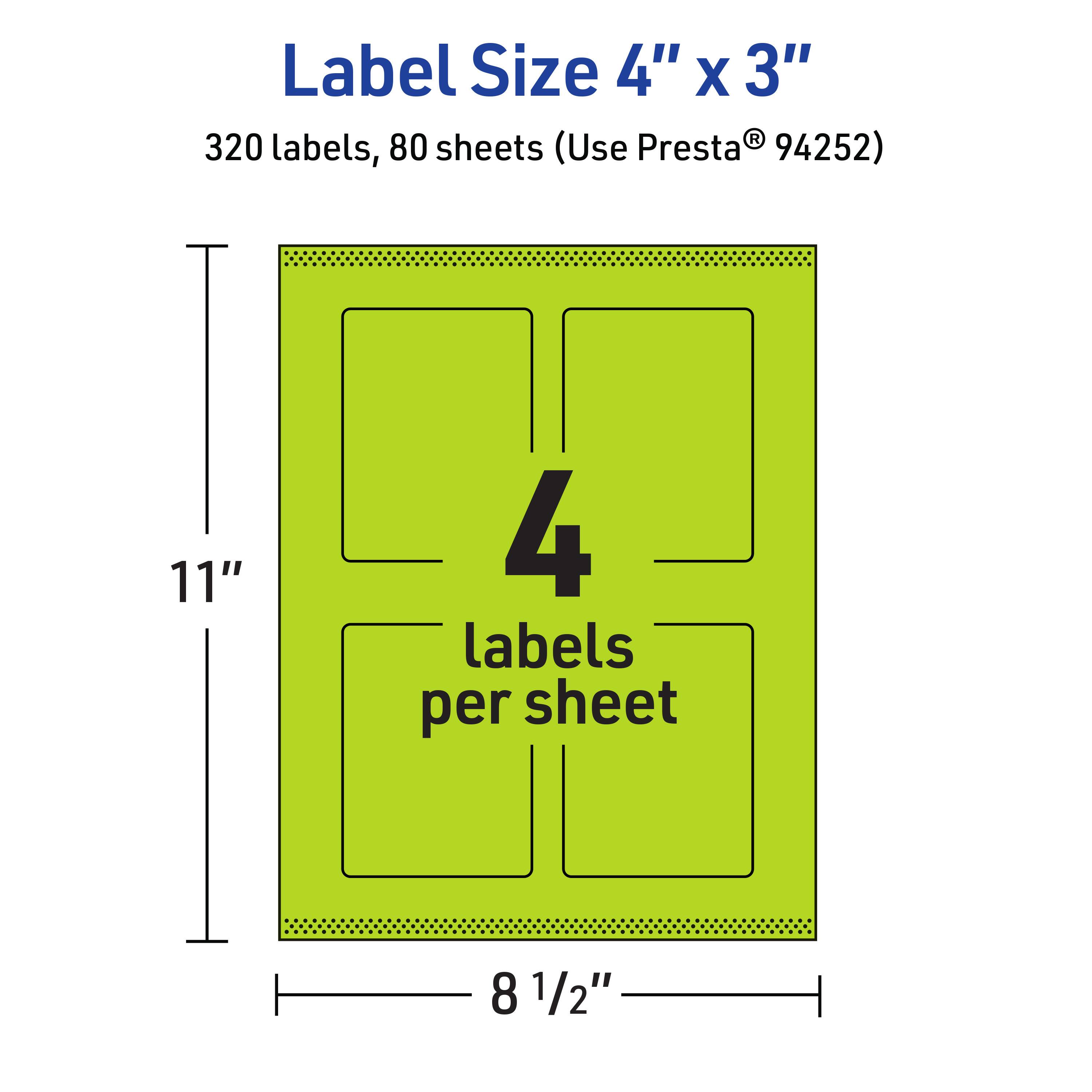 Label Size 4" x 3"  
320 labels, 80 sheets (Use Presta® 94252)  
4 labels per sheet  
11"  
8 1/2"