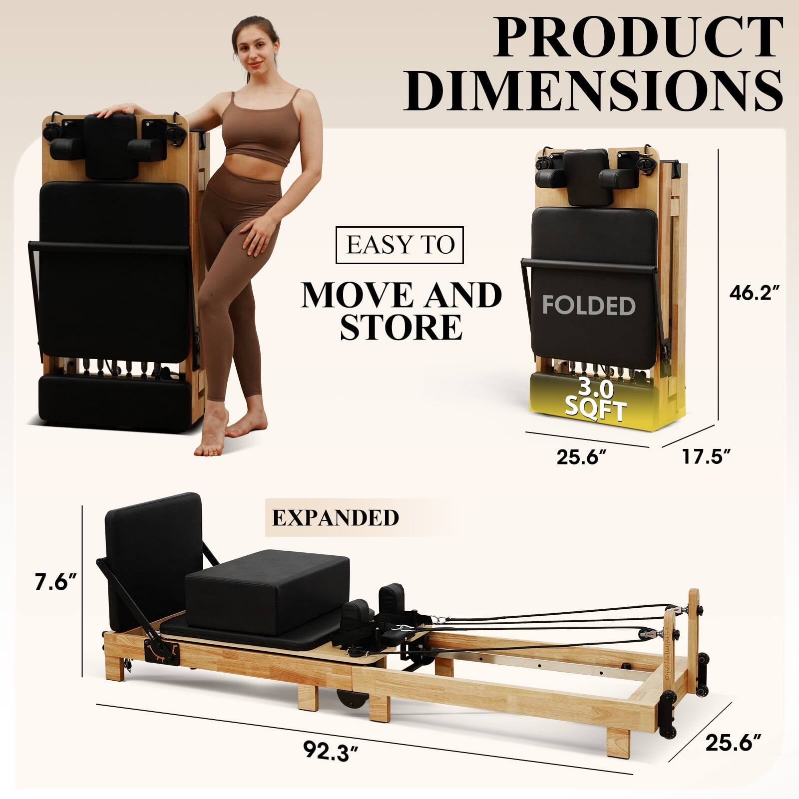 PRODUCT DIMENSIONS
EASY TO MOVE AND STORE
FOLDED
3.0 SQFT
46.2"
25.6"
17.5"
EXPANDED
7.6"
92.3"
25.6"