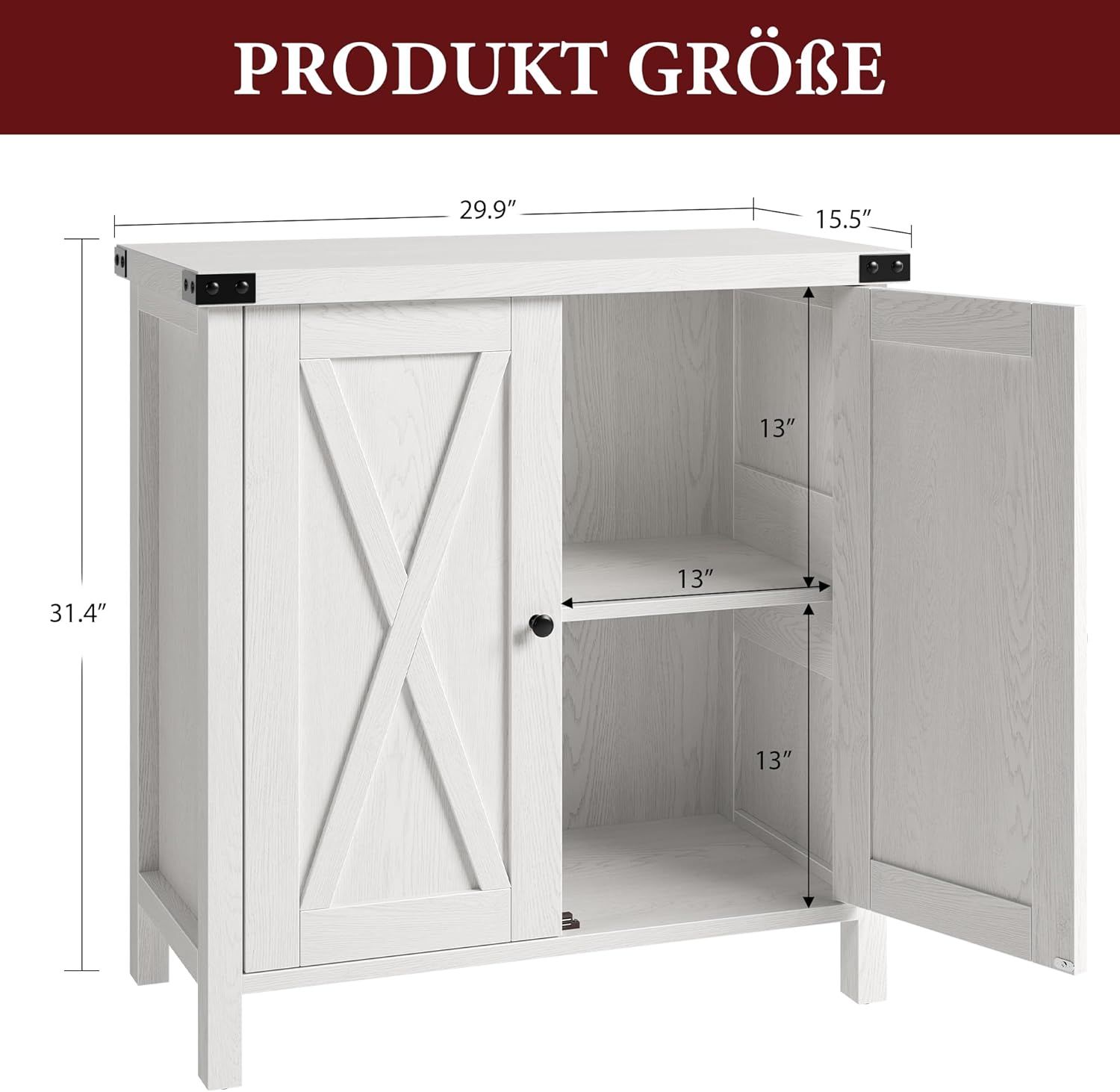 PRODUKT GRÖßE  
29.9" 15.5" 13" 31.4" 13" 13"