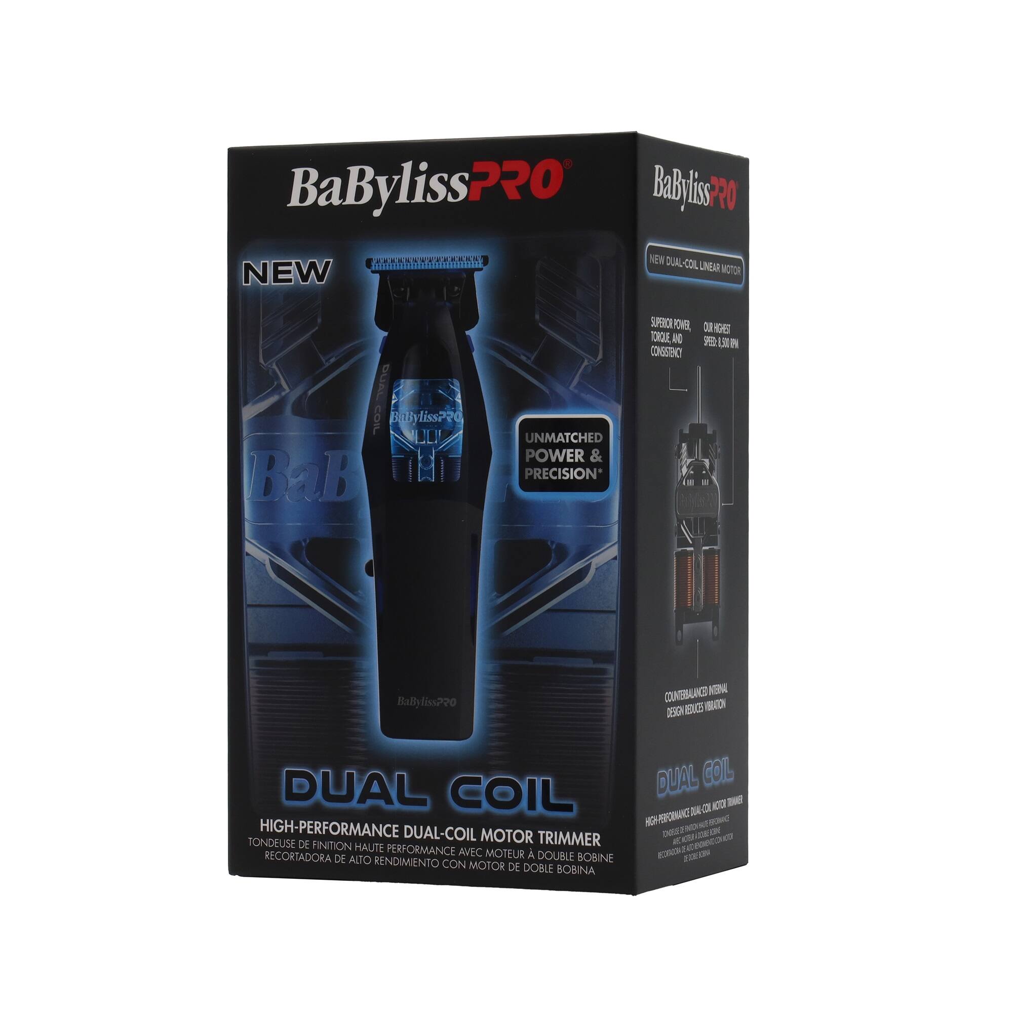 BaBylissPRO Babylos-M NEW DUAL COIL NEW LINEAR MOTOR

UNMATCHED POWER & PRECISION

SUPERICK POWER, 21 HIGHER TORQUE, NO SPEED 1,500 EN CONSERIO

BaBylissPRO

DUAL COIL HIGH-PERFORMANCE DUAL-COIL MOTOR TRIMMER TONDEUSE DE FINITION HAUTE RECORTADORA PERFORMANCE AVEC MOTEUR DOUBLE DE ALTO RENDIMIENTO BOBINA CON MOTOR DE DOBLE BOBINA