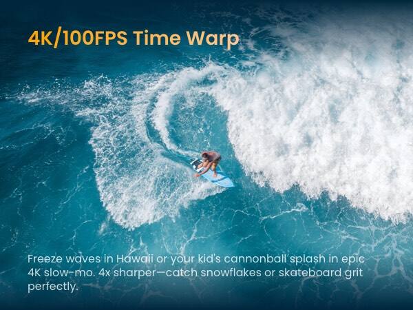4K/100FPS Time Warp

Freeze waves in Hawaii or your kid's cannonball splash in epic 4K slow-mo. 4x sharper—catch snowflakes or skateboard grit perfectly.