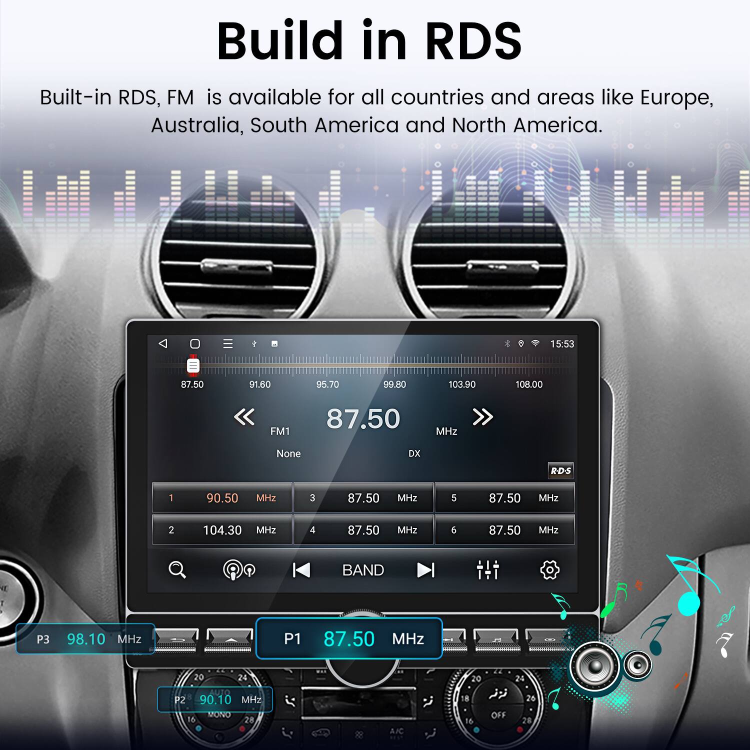 Build in RDS

Built-in RDS, FM is available for all countries and areas like Europe, Australia, South America and North America.

6 15:53 87.50 91.60 95.70 99.80 103.90 108.00 < FM1 87.50 MHz None DX RDS 1 90.50 MHz 3 87.50 MHz 5 87.50 MHz 2 104.30 MHz 4 87.50 MHz 6 87.50 MHz A BAND 1 P3 98.10 MHz P1 87.50 MHz 20 24 20 2 24 P2 90.10 MHz MONO 16 28 A.FC 18 16 OFF 28