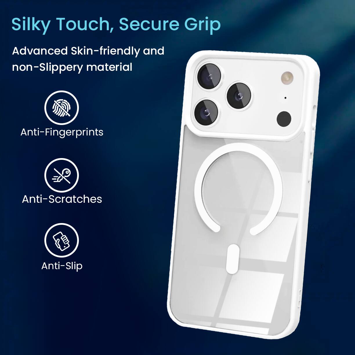Silky Touch, Secure Grip

Advanced Skin-friendly and non-Slippery material

- Anti-Fingerprints
- Anti-Scratches
- Anti-Slip