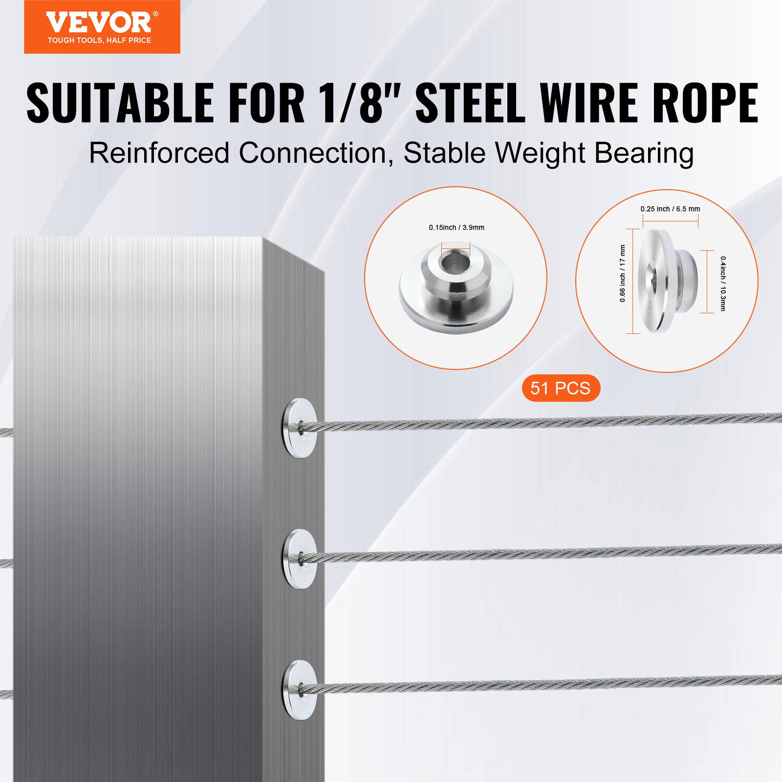 VEVOR TOUGH TOOLS HALF PRICE

SUITABLE FOR 1/8" STEEL WIRE ROPE

Reinforced Connection, Stable Weight Bearing

0.15 inch / 3.9 mm
0.25 inch / 6.5 mm

51 PCS