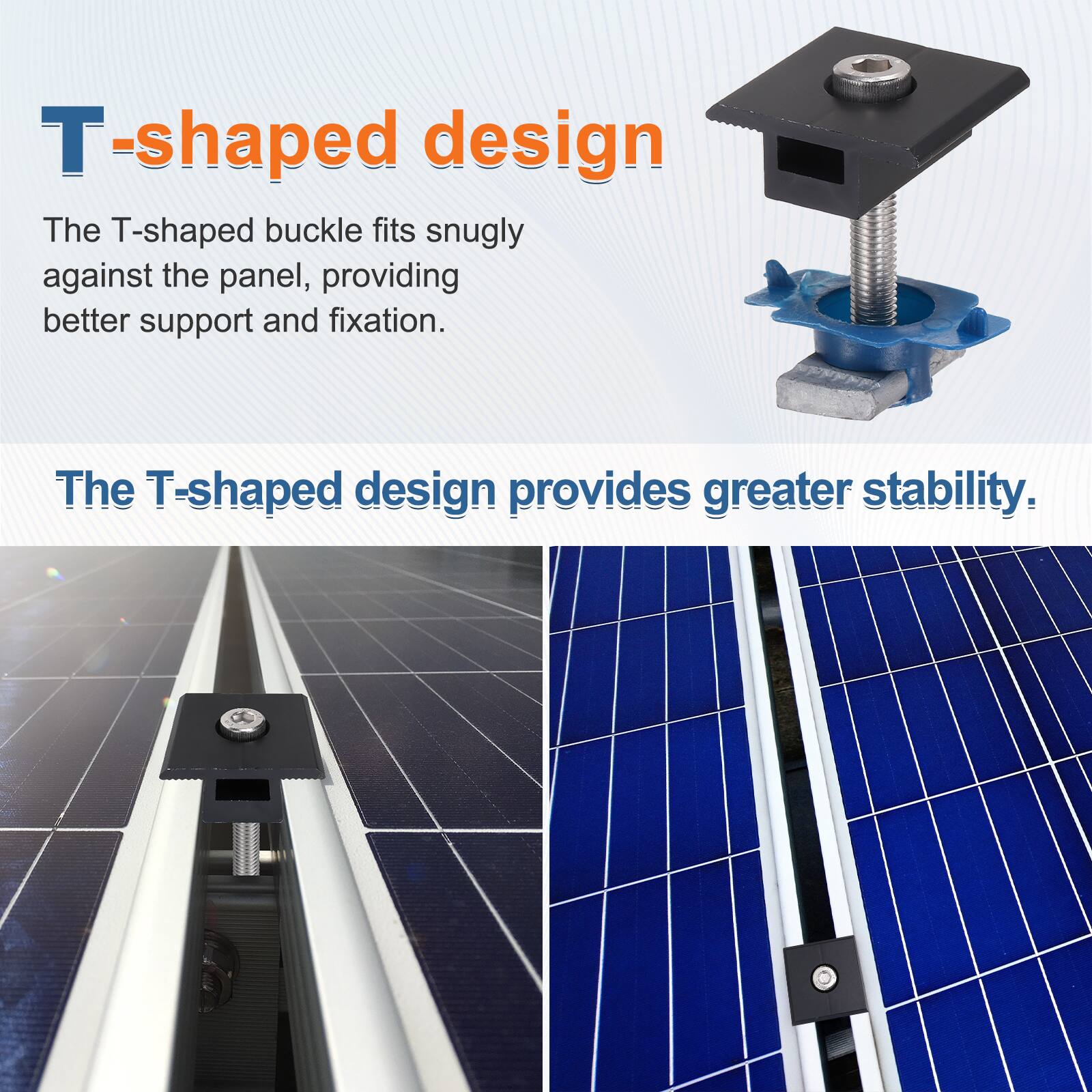 T-shaped design

The T-shaped buckle fits snugly against the panel, providing better support and fixation.

The T-shaped design provides greater stability.
