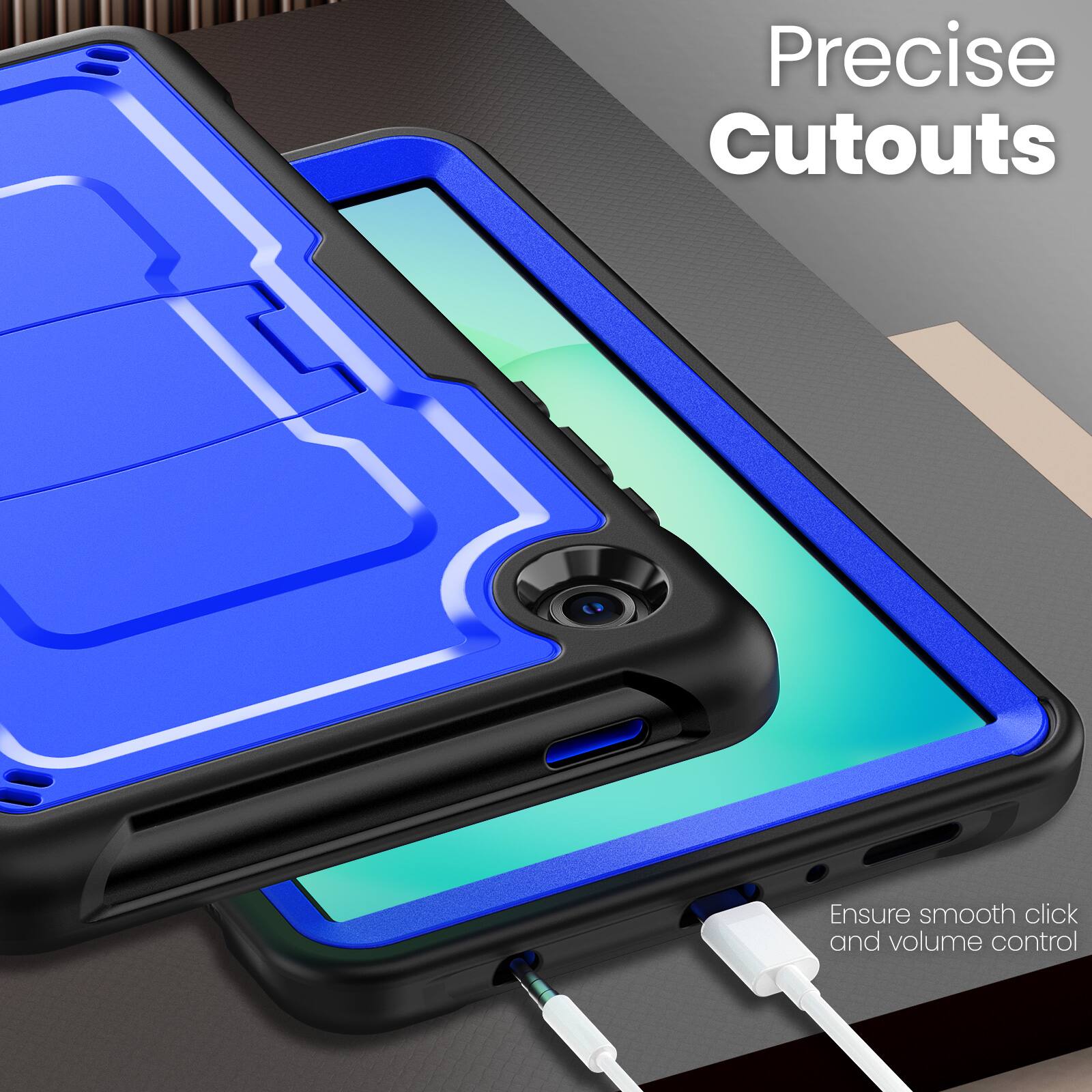 Precise Cutouts  
Ensure smooth click and volume control