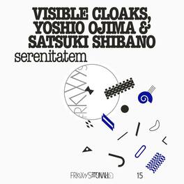 Visible Cloaks Yoshio Ojima & Satsuki Shibano - Frkwys Vol. 15: Serenitatem - VINYL LP