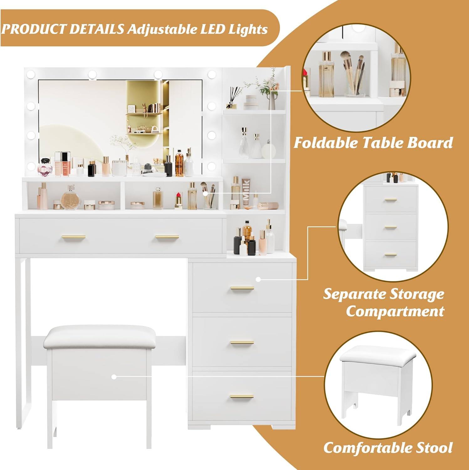 PRODUCT DETAILS  
Adjustable LED Lights  
Foldable Table Board  
Separate Storage Compartment  
Comfortable Stool