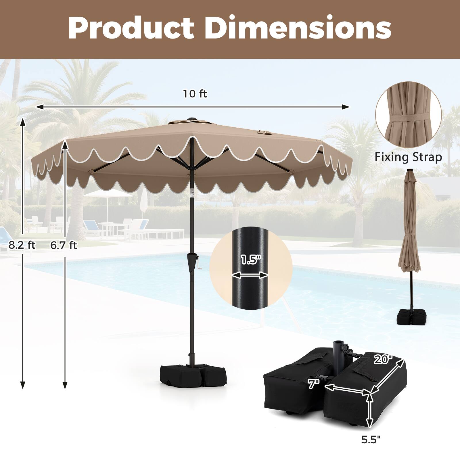 Product Dimensions  
- 10 ft  
- Fixing Strap  
- 8.2 ft  
- 6.7 ft  
- 1.5"  
- 20"  
- 7"  
- 5.5"