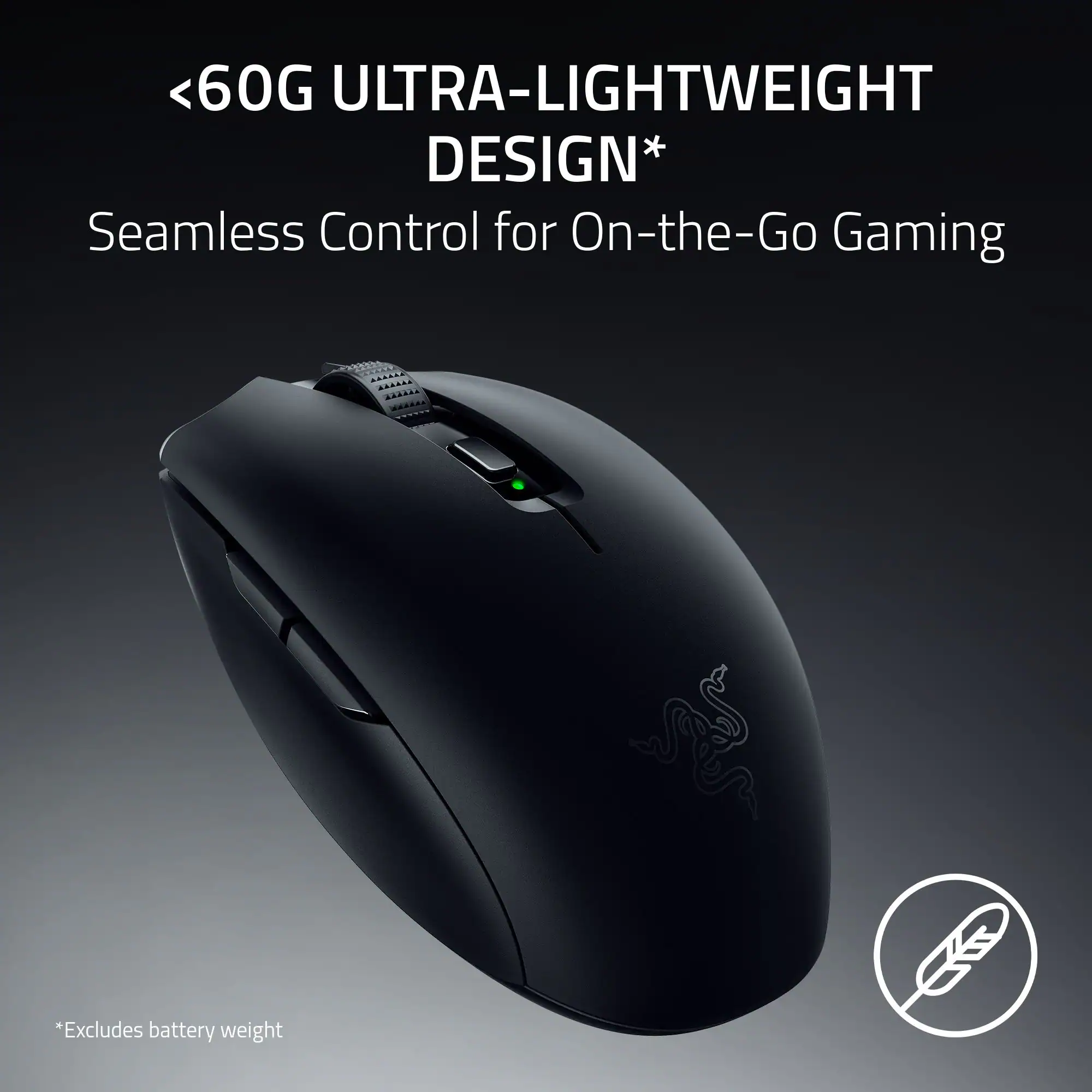 <60G ULTRA-LIGHTWEIGHT DESIGN*  
Seamless Control for On-the-Go Gaming  
*Excludes battery weight