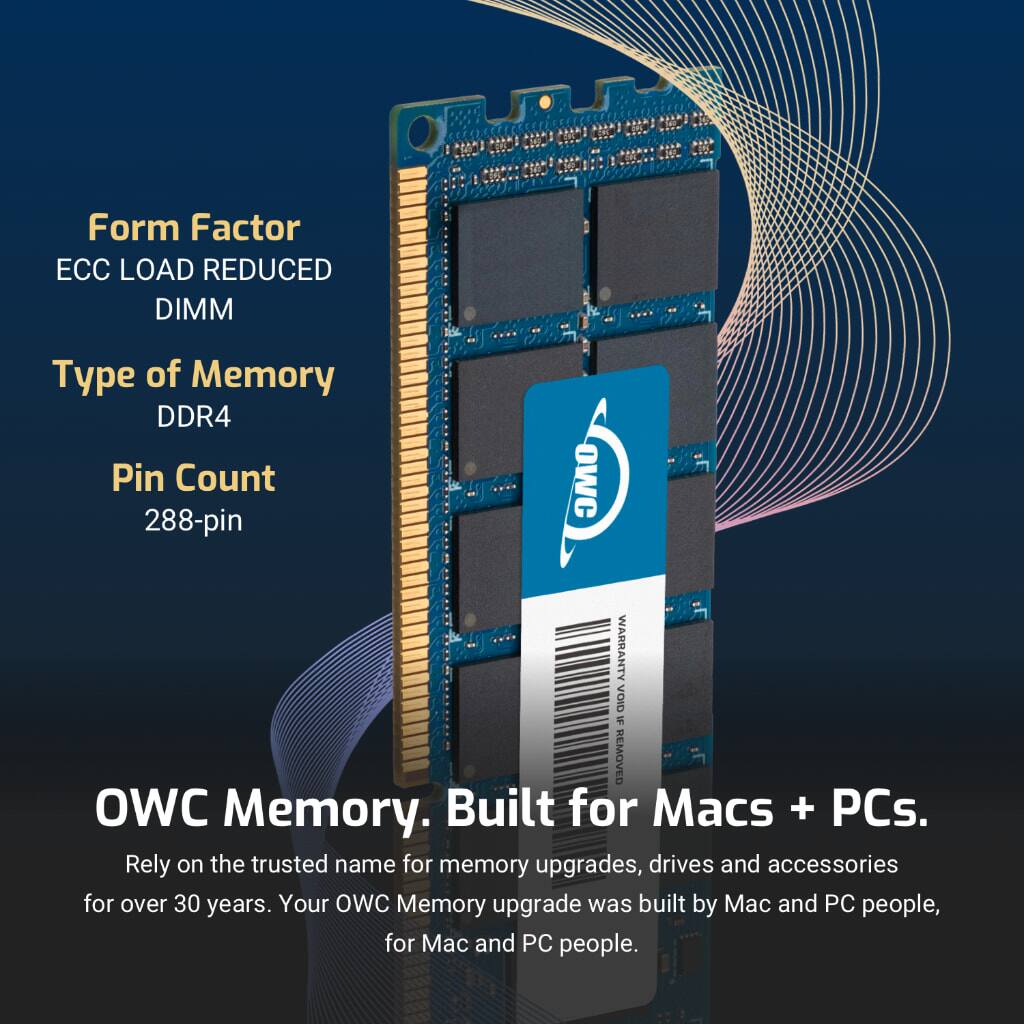 Form Factor: ECC LOAD REDUCED DIMM  
Type of Memory: DDR4  
Pin Count: 288-pin  

OWC Memory. Built for Macs + PCs.  
Rely on the trusted name for memory upgrades, drives and accessories for over 30 years. Your OWC Memory upgrade was built by Mac and PC people, for Mac and PC people.  

WARRANTY VOID IF REMOVED