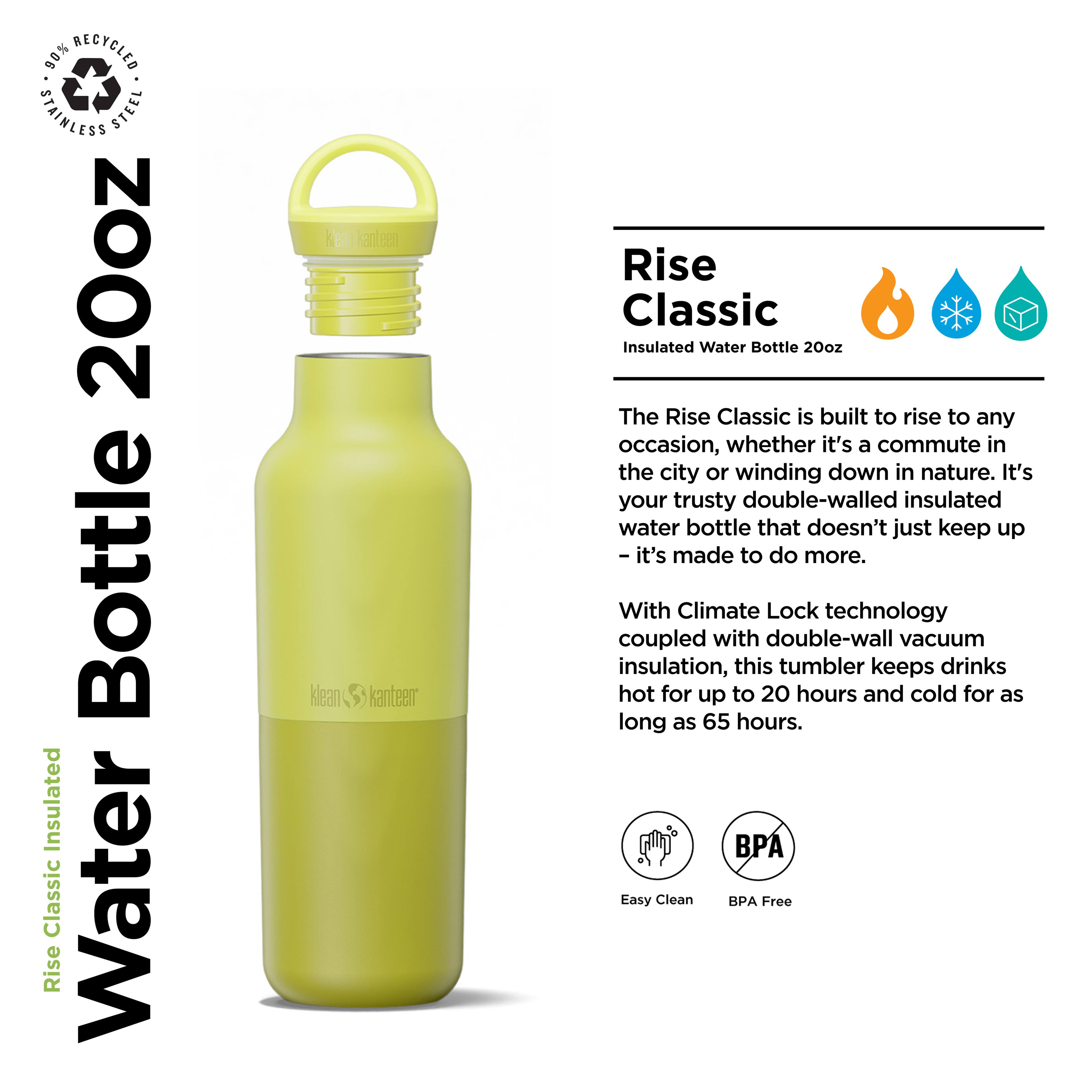 90% Recycled Stainless Steel 20oz Bottle Insulated Classic Rise Water Bottle

The Rise Classic is built to rise to any occasion, whether it's a commute in the city or winding down in nature. It's your trusty double-walled insulated water bottle that doesn't just keep up—it's made to do more. With Climate Lock technology coupled with double-wall vacuum insulation, this tumbler keeps drinks hot for up to 20 hours and cold for as long as 65 hours.

Easy Clean BPA Free
