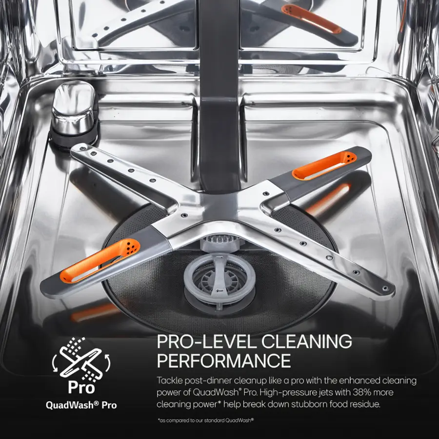 PRO-LEVEL CLEANING PERFORMANCE Tackle post-dinner cleanup like a pro with the enhanced cleaning Pro power of QuadWash Pro. High-pressure jets with 38% more cleaning power* help break down stubborn food residue compared to our standard QuadWash.