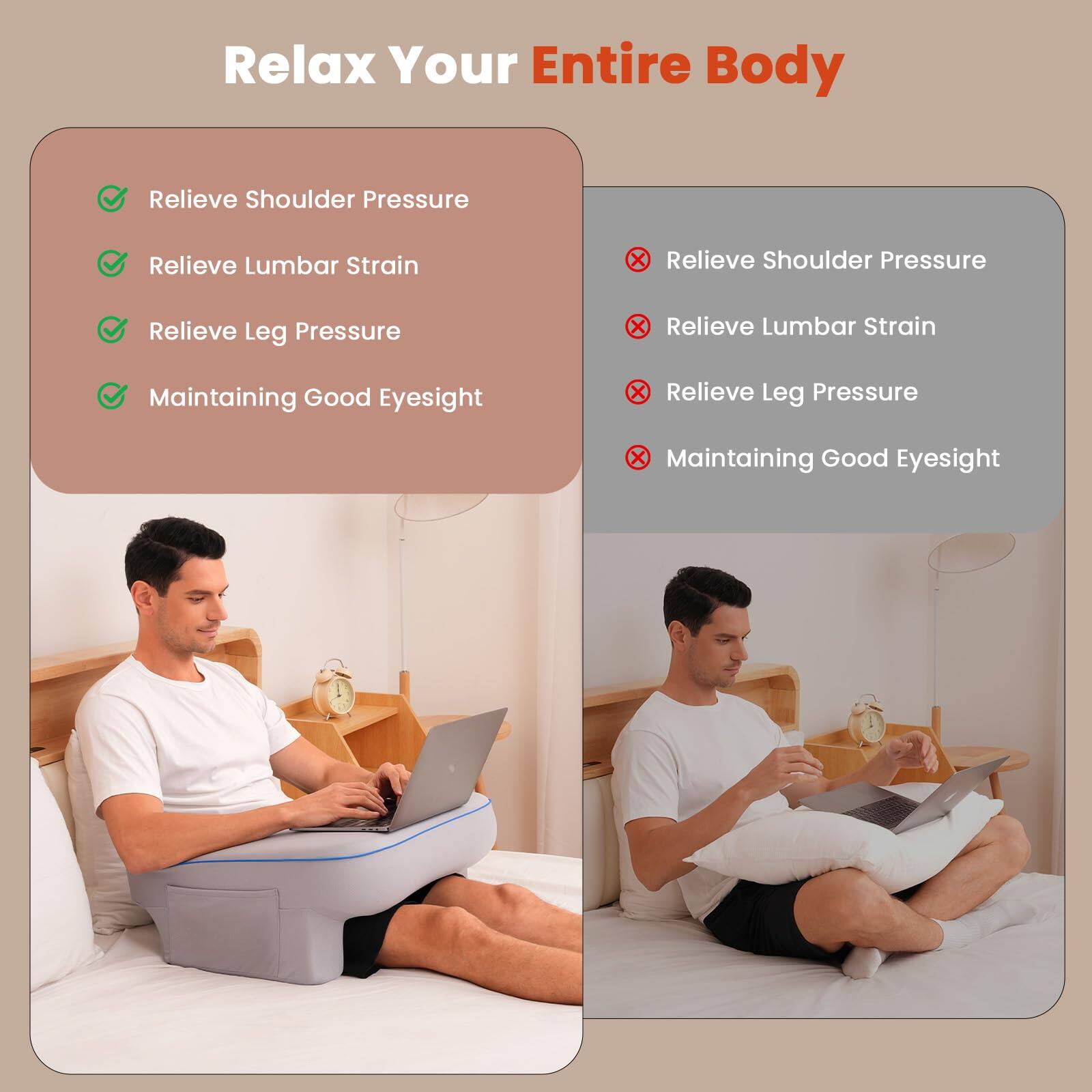 Relax Your Entire Body

- Relieve Shoulder Pressure
- Relieve Lumbar Strain
- Relieve Leg Pressure
- Maintaining Good Eyesight

- Relieve Shoulder Pressure
- Relieve Lumbar Strain
- Relieve Leg Pressure
- Maintaining Good Eyesight