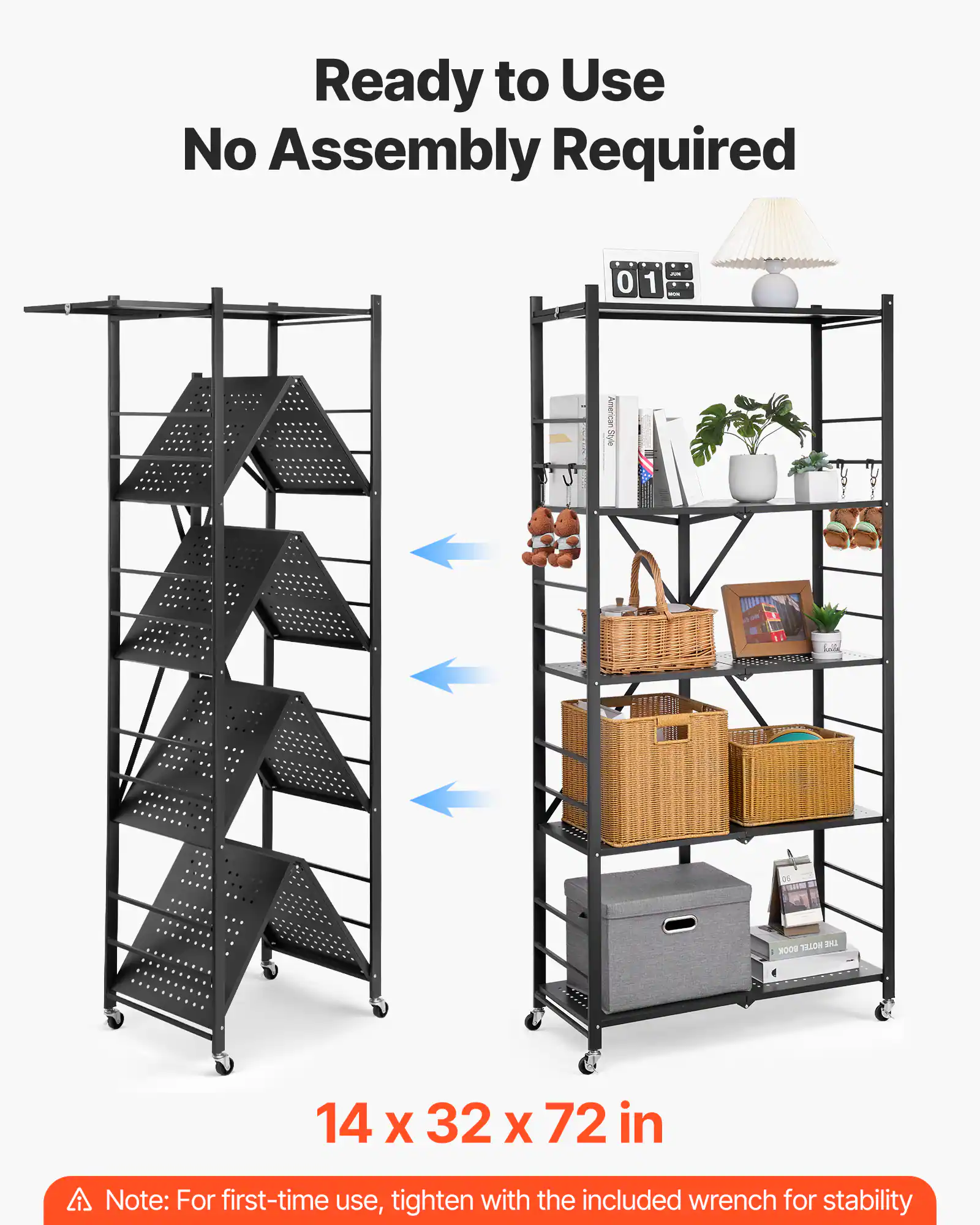 Ready to Use
No Assembly Required
14 x 32 x 72 in

Note: For first-time use, tighten with the included wrench for stability