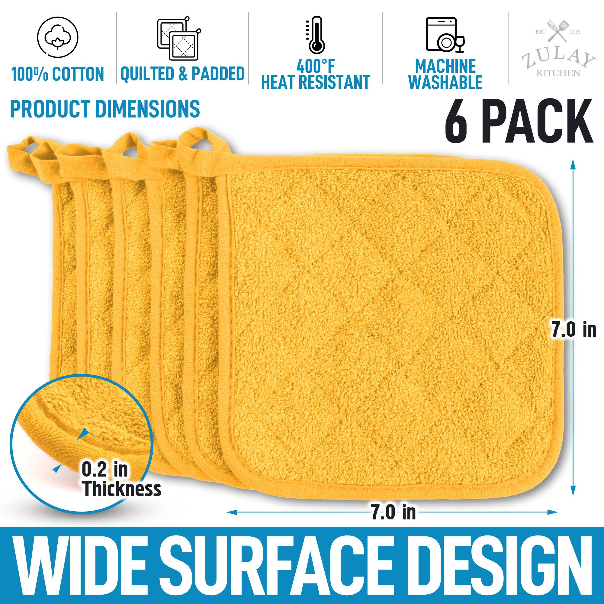 EXT 2015 400F MACHINE LULAY 100% COTTON QUILTED & PADDED KITCHEN HEAT RESISTANT WASHABLE PRODUCT DIMENSIONS 6 PACK 7.0 in 0.2 in Thickness 7.0 in WIDE SURFACE DESIGN

- 100% COTTON
- QUILTED & PADDED
- 400°F HEAT RESISTANT
- MACHINE WASHABLE
- 6 PACK
- PRODUCT DIMENSIONS: 7.0 in x 7.0 in x 0.2 in Thickness
- WIDE SURFACE DESIGN