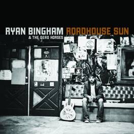Ryan Bingham - Roadhouse Sun - VINYL LP