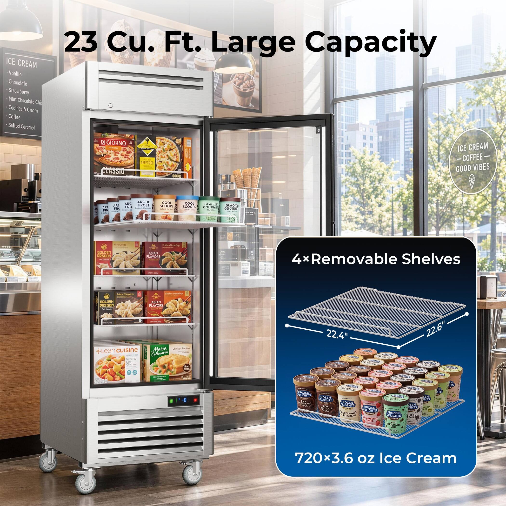 ICE CREAM
- Vouille
- Chocolate
- Strawberry
- Mint Chocolate Chip
- Cookie A La Cream
- Coffee
- Salted Caramel

23 Cu. Ft. Large Capacity

DI GIORNO CLASSIO

ICE CREAM - COFFEE - GOOD VIBES

4xRemovable Shelves

GOLDEN DRAGON
- ASIAN FLAVORS

22.4" 22.6" Commage MAR anne, ROZEN DRUGHTS PROZEN CLN SIGHTS HIS KING MAZDI DELIGHTS OZEN KICK GHTS NATULATE COLIGHTS MOGION TOCK CHICHANING FROZEN MILLA-BLAN SIGHTS SUGALORY ANDEL

720x3.6 oz Ice Cream