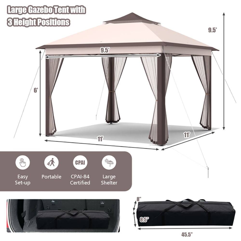 Large Gazebo Tent with 3 Height Positions  
9.5' x 9.5' x 6'  
11'  
CPAI-84 Large Certified Shelter  
Easy Set-up  
Portable  
8" x 8.5" x 45.5"
