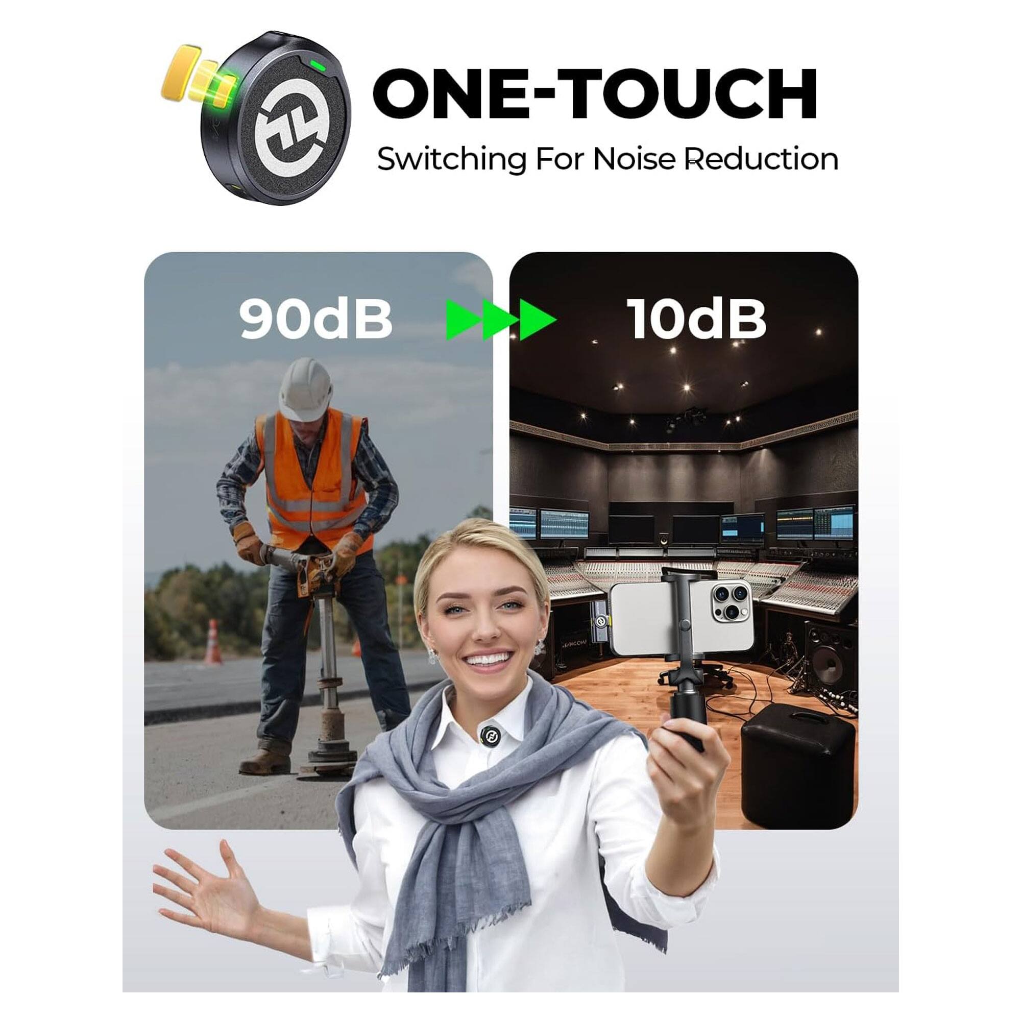 ONE-TOUCH  
Switching For Noise Reduction

90dB ➡️ 10dB