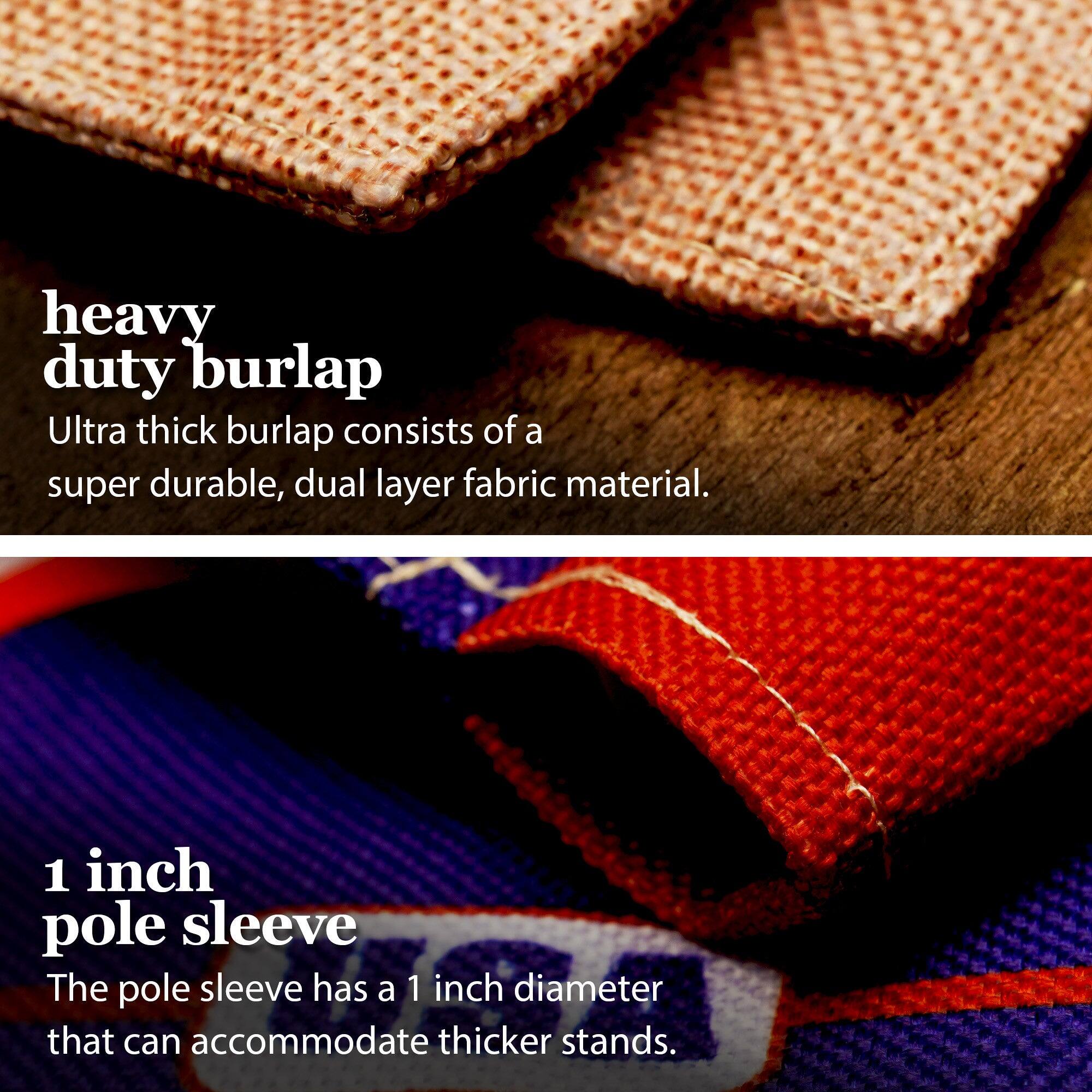 heavy duty burlap  
Ultra thick burlap consists of a super durable, dual layer fabric material.  

1 inch pole sleeve  
The pole sleeve has a 1 inch diameter that can accommodate thicker stands.