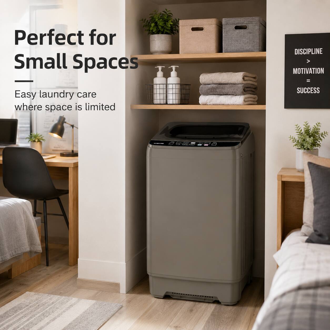 Perfect for Small Spaces

Easy laundry care where space is limited

DISCIPLINE > MOTIVATION = SUCCESS