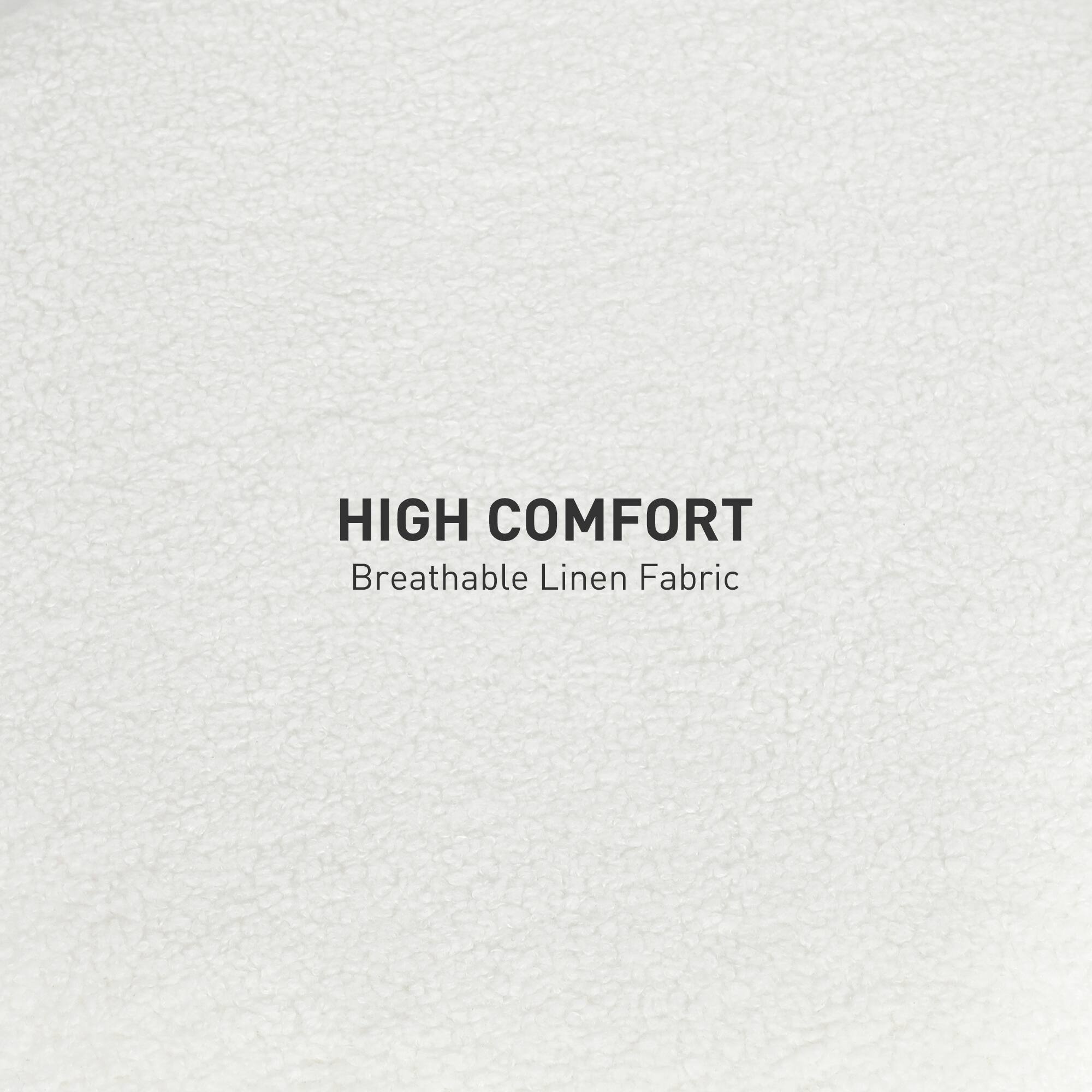 HIGH COMFORT
Breathable Linen Fabric