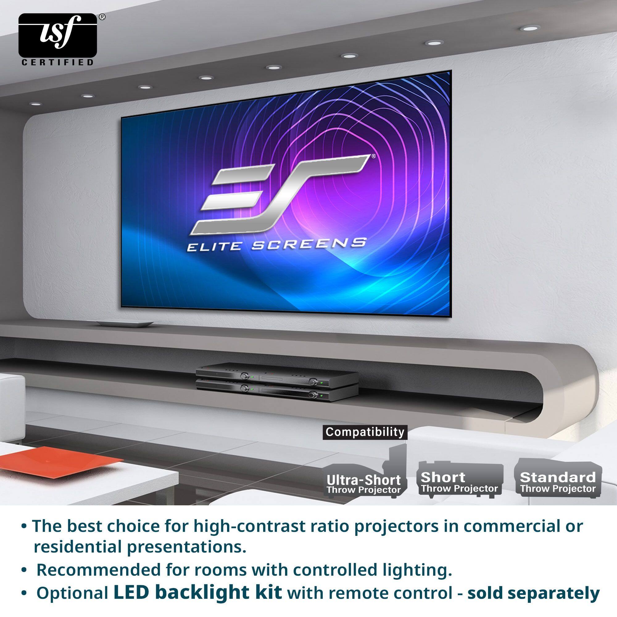 - The best choice for high-contrast ratio projectors in commercial or residential presentations.
- Recommended for rooms with controlled lighting.
- Optional LED backlight kit with remote control - sold separately

Compatibility:
- Ultra-Short Throw Projector
- Short Throw Projector
- Standard Throw Projector