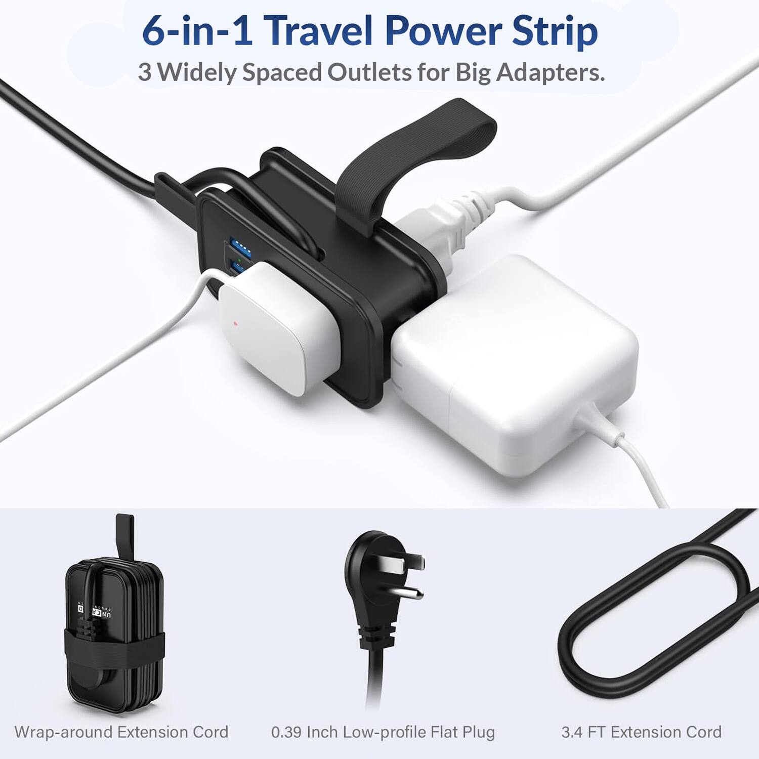 6-in-1 Travel Power Strip  
3 Widely Spaced Outlets for Big Adapters.

Wrap-around Extension Cord  
0.39 Inch Low-profile Flat Plug  
3.4 FT Extension Cord