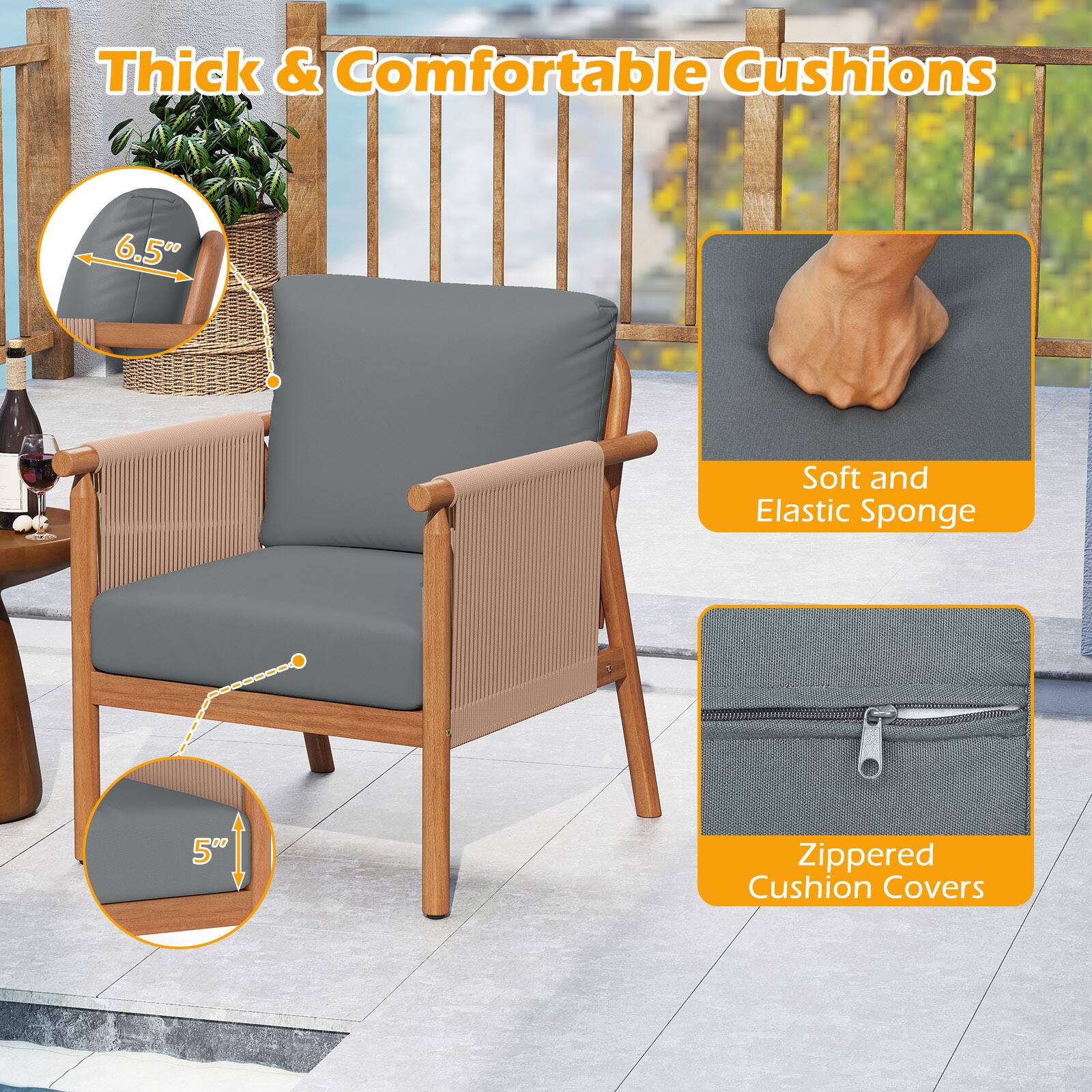 Thick & Comfortable Cushions

6.5" Soft and Elastic Sponge

5" Zippered Cushion Covers