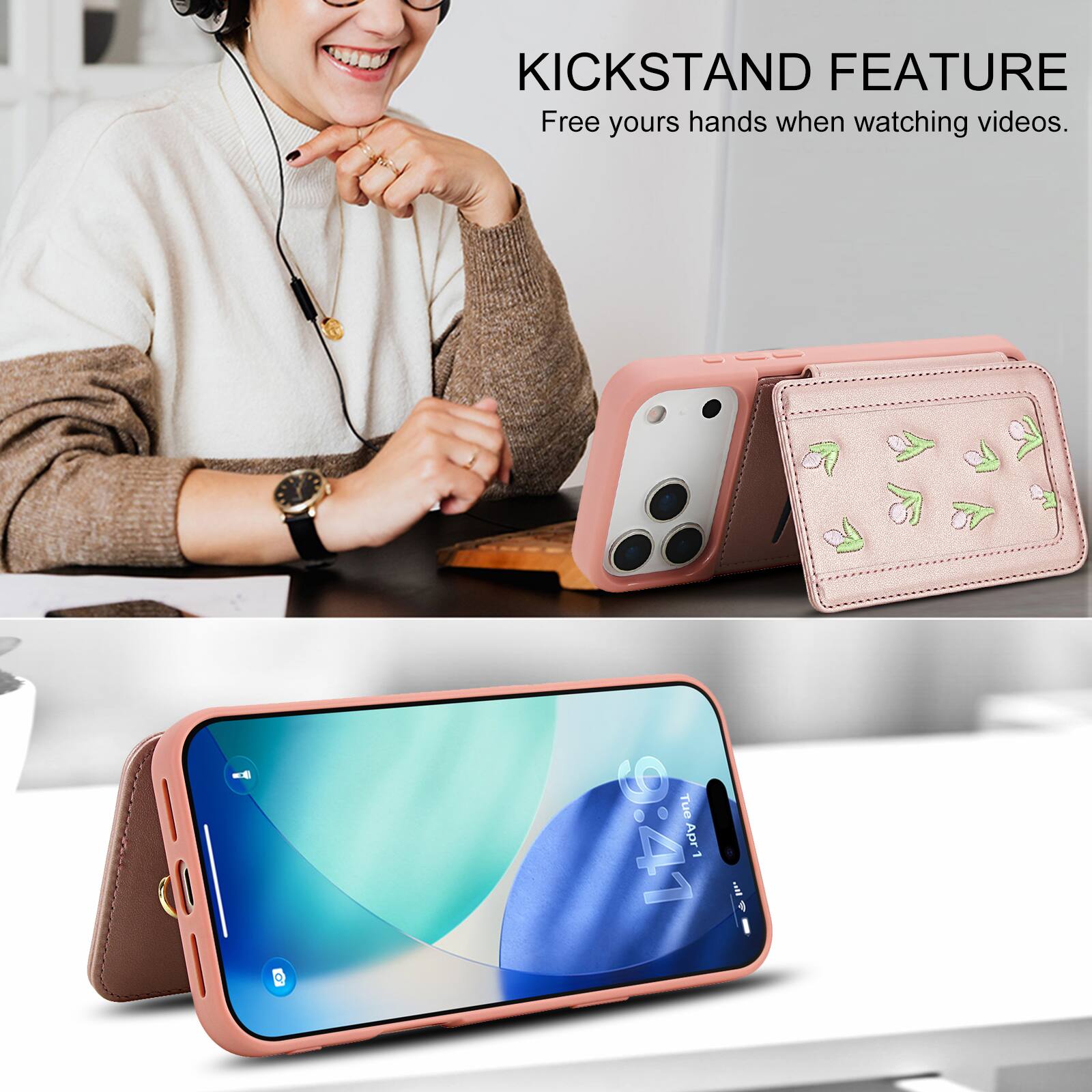 KICKSTAND FEATURE  
Free yours hands when watching videos.  
- 0 -  
Tue 9:41 Apr 1