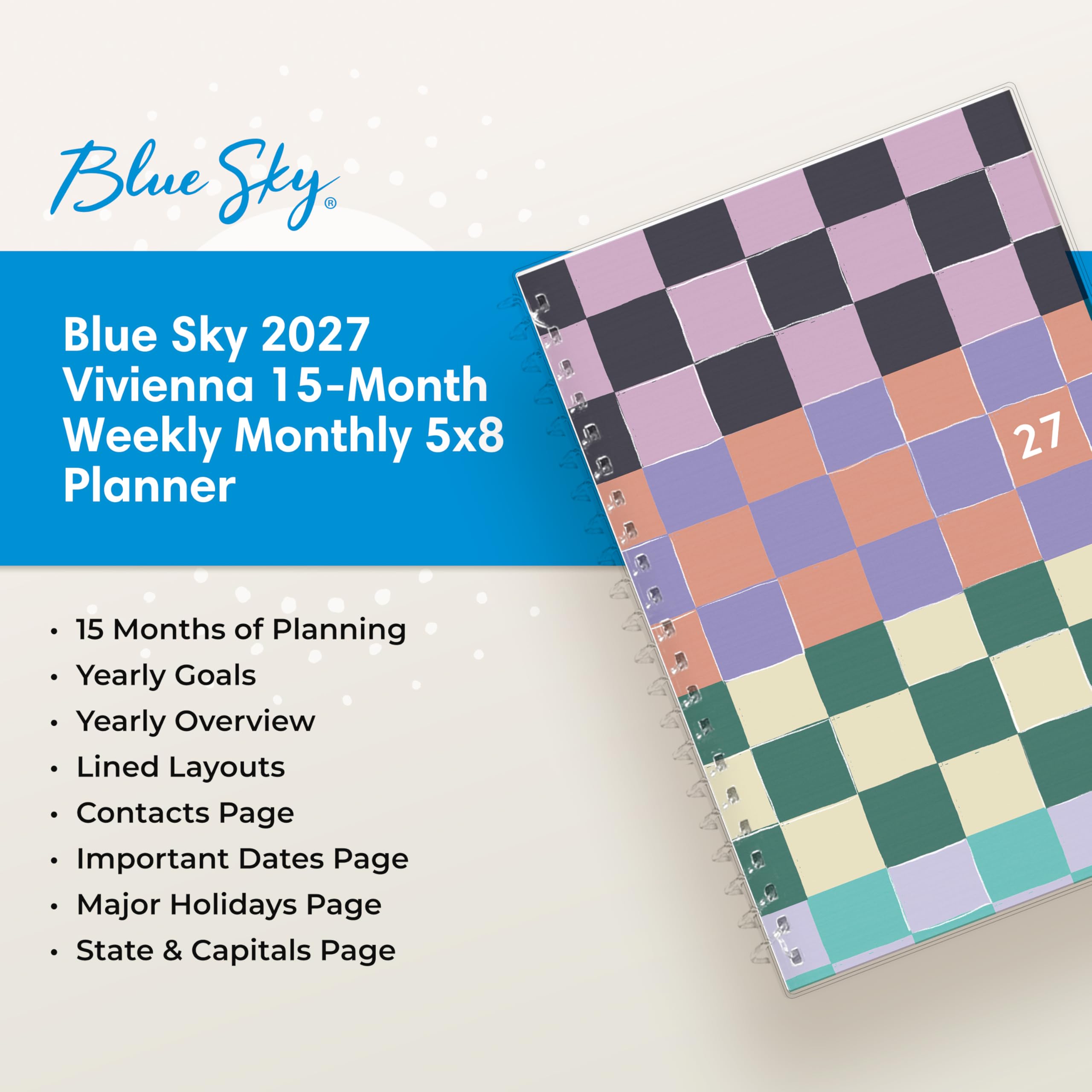 Blue Sky,
Blue Sky 2027 Vivienne 15-Month Weekly Monthly 5x8 Planner

- 15 Months of Planning
- Yearly Goals
- Yearly Overview
- Lined Layouts
- Contacts Page
- Important Dates Page
- Major Holidays Page
- State & Capitals Page