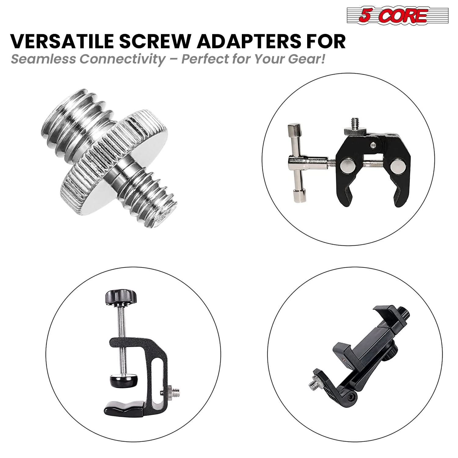 5 CORE  
VERSATILE SCREW ADAPTERS FOR  
Seamless Connectivity – Perfect for Your Gear!